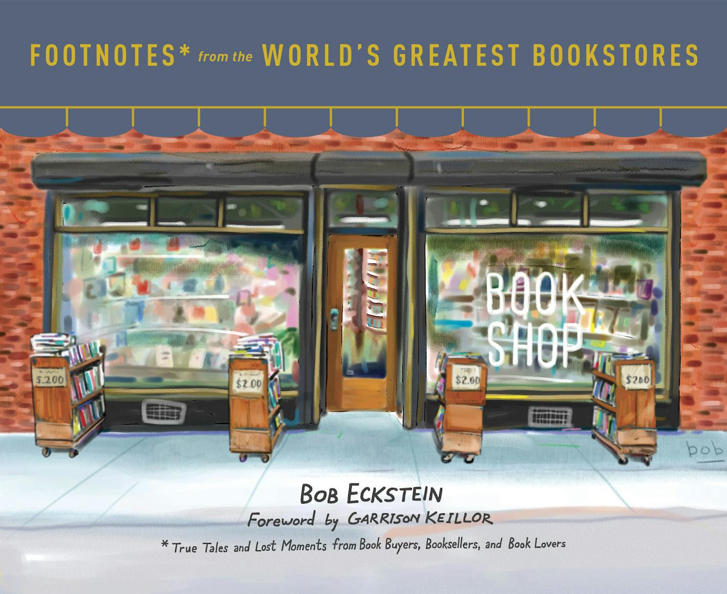 "Footnotes From the World's Greatest Bookstores," by Bob Eckstein and Garrison Keillor