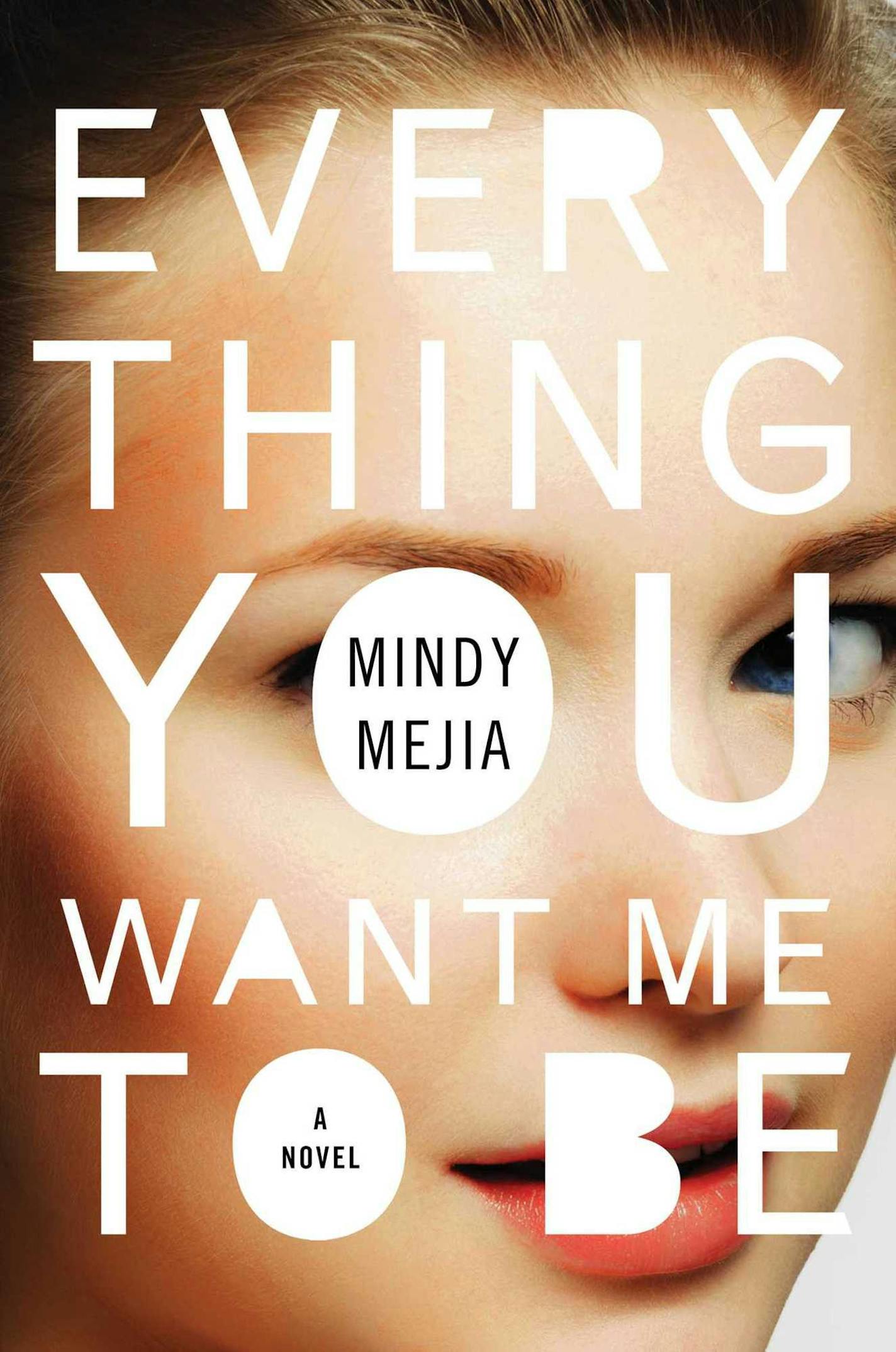 "Everything You Want Me to Be," by Mindy Mejia