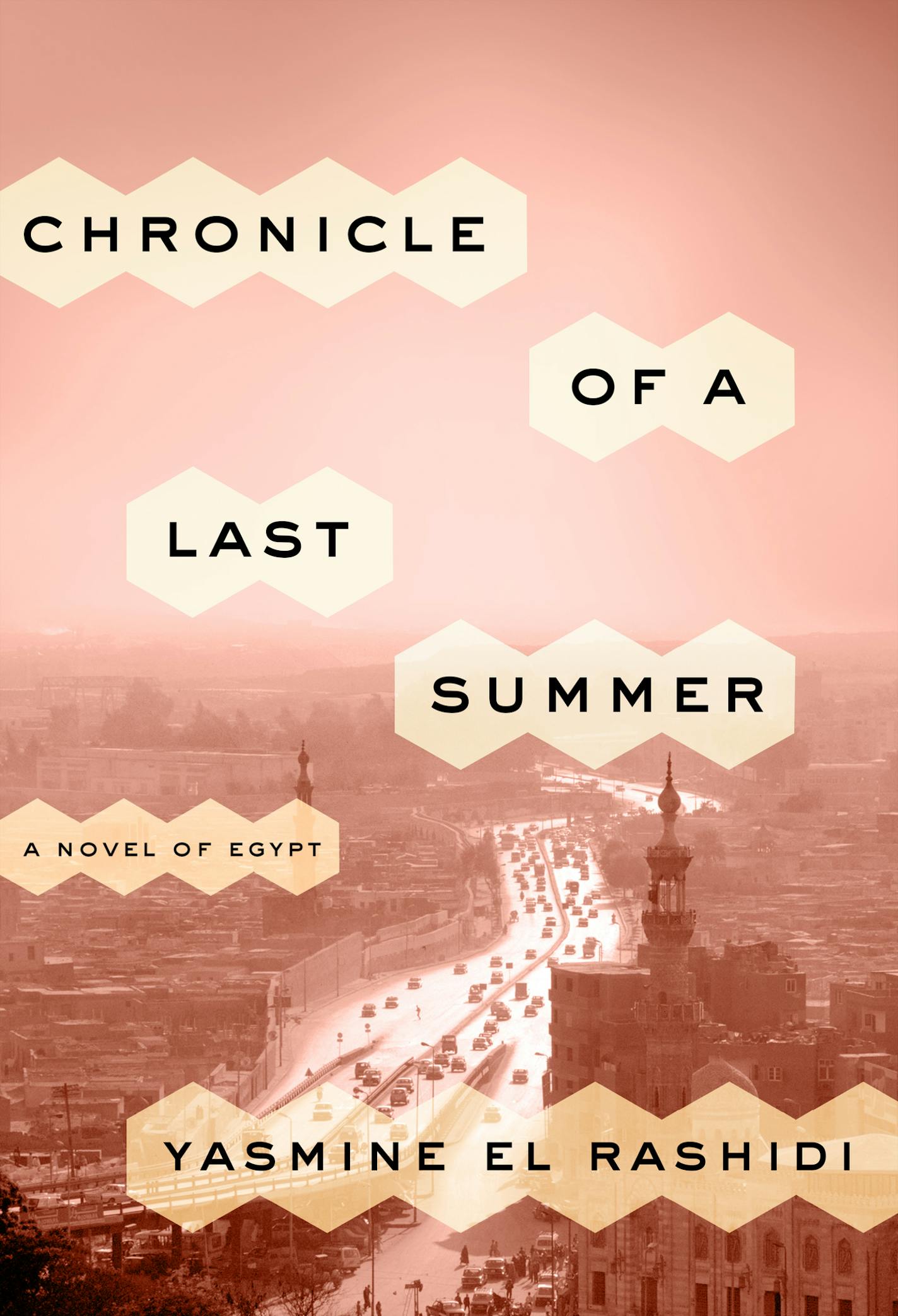 "Chronicle of a Last Summer," by Yasmine El Rashidi