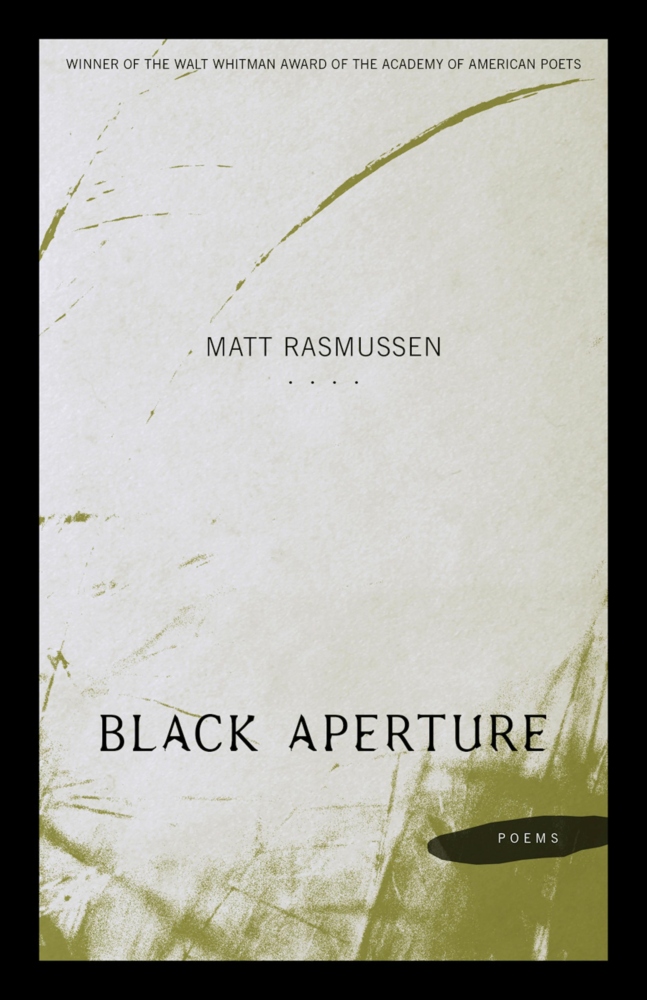 BLACK APERTURE, by Matt Rasmussen.