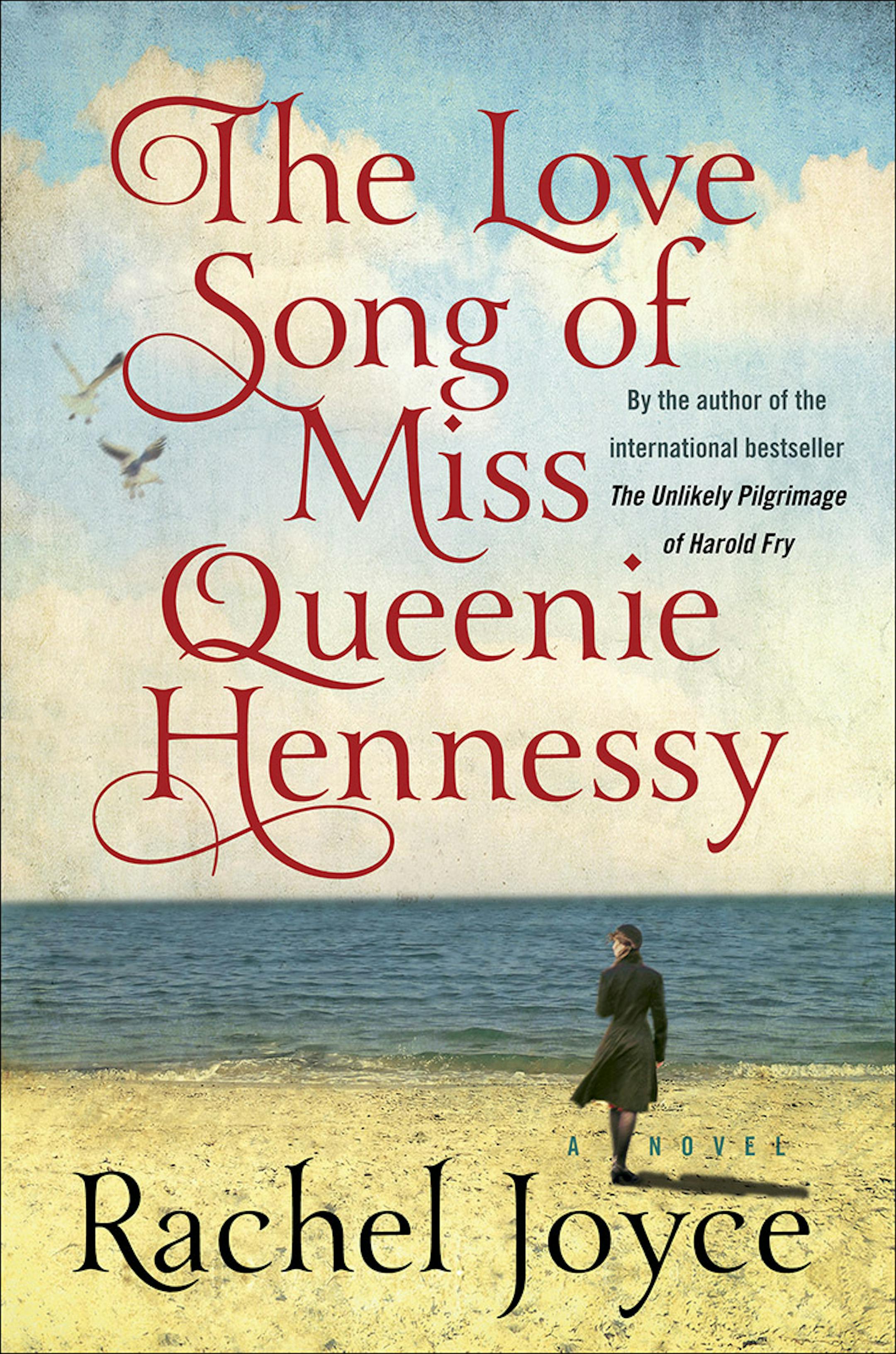 "The Love Song of Miss Queenie Hennessy," by Rachel Joyce