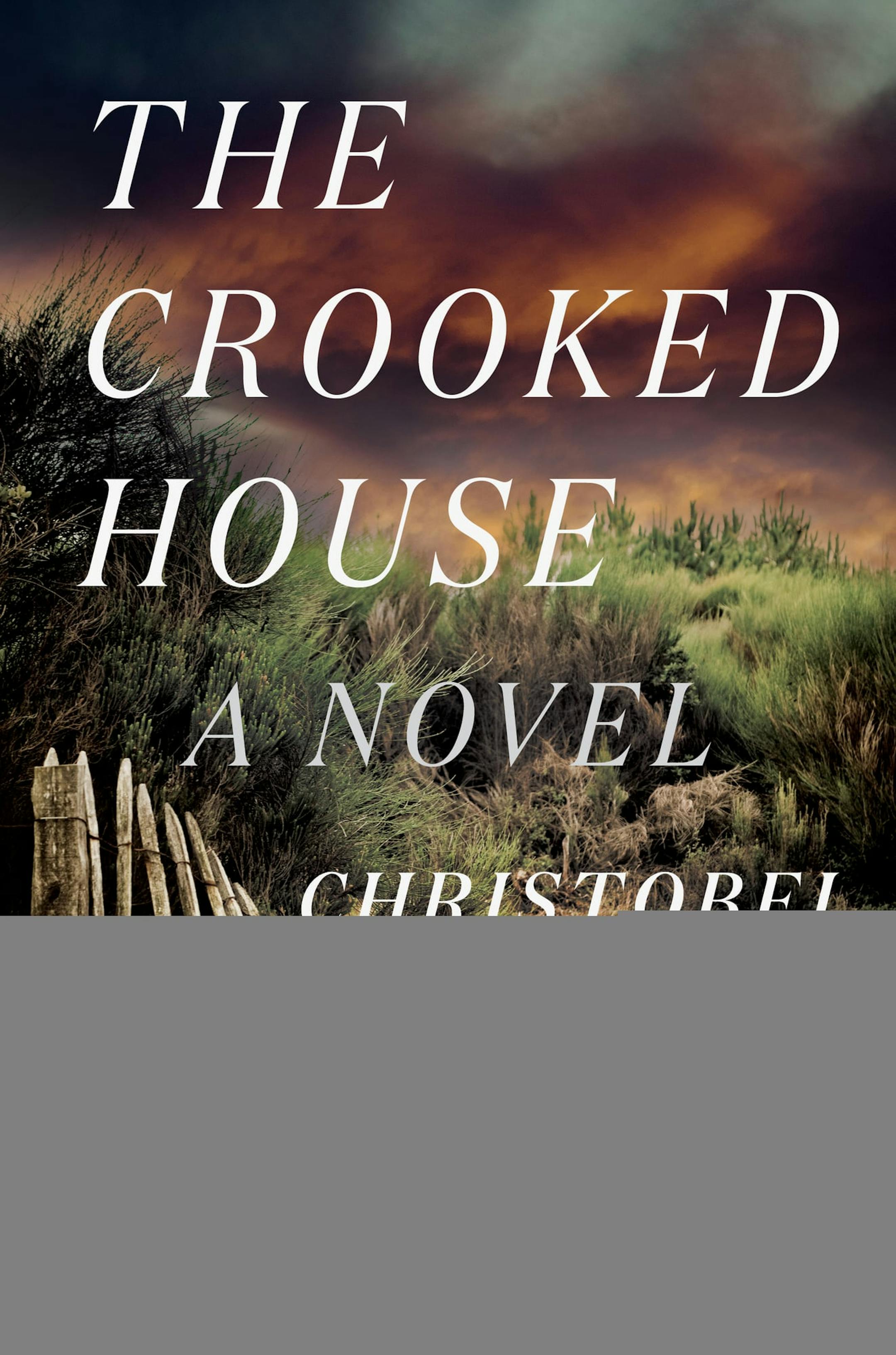 "The Crooked House," a novel by Christobel Kent