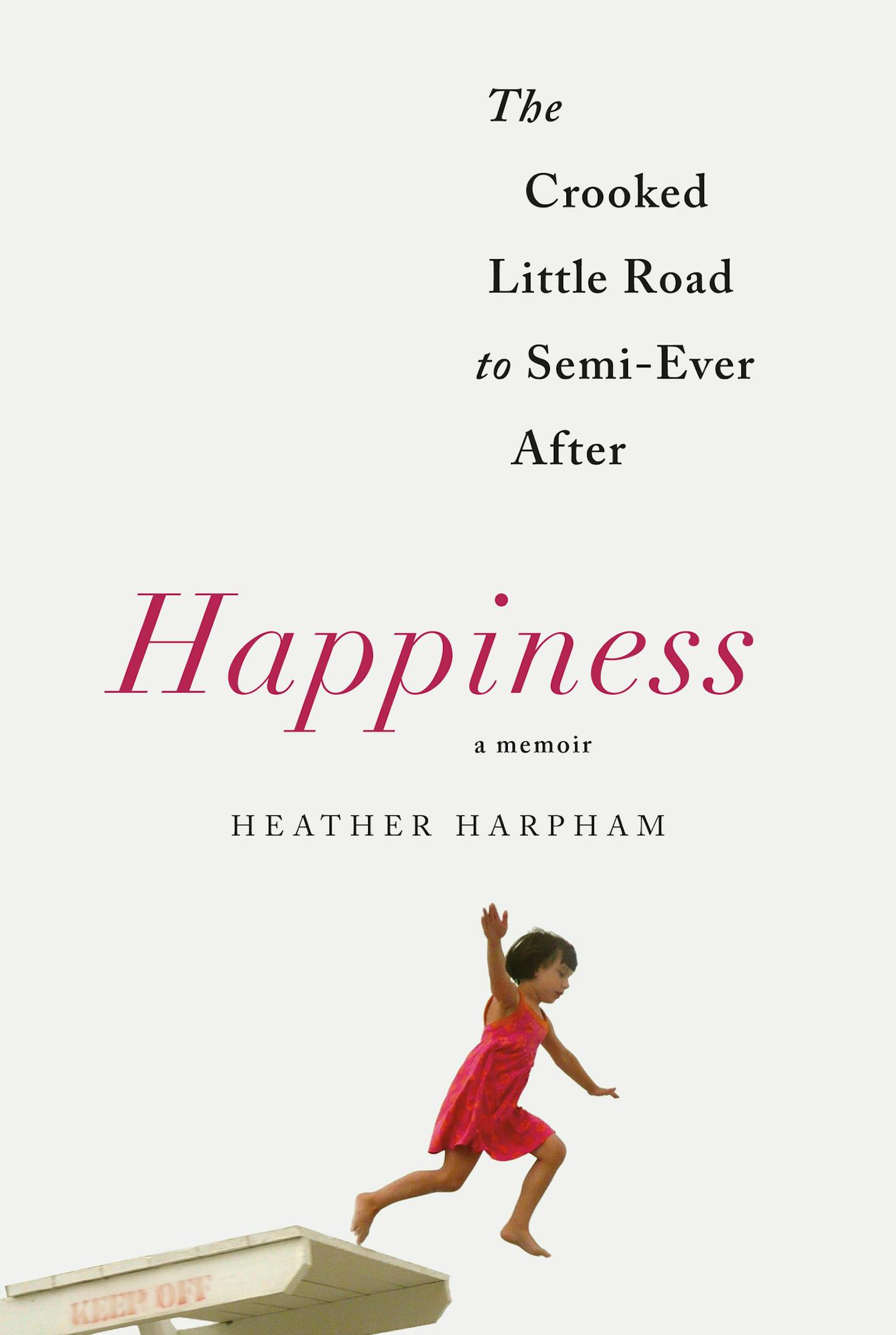 Happiness by Heather Harpham