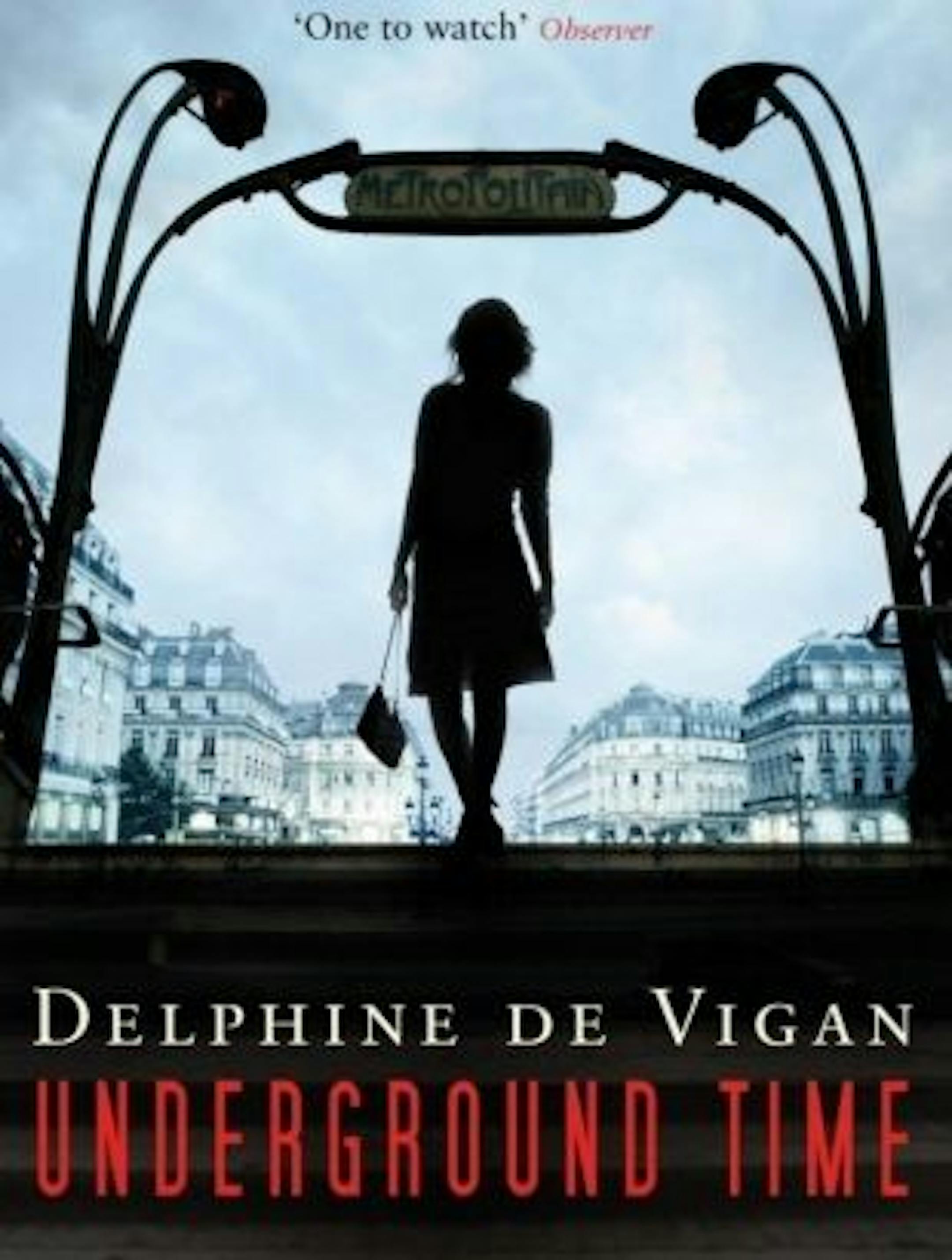 UNDERGROUND TIME: A NOVEL By Delphine de Vigan