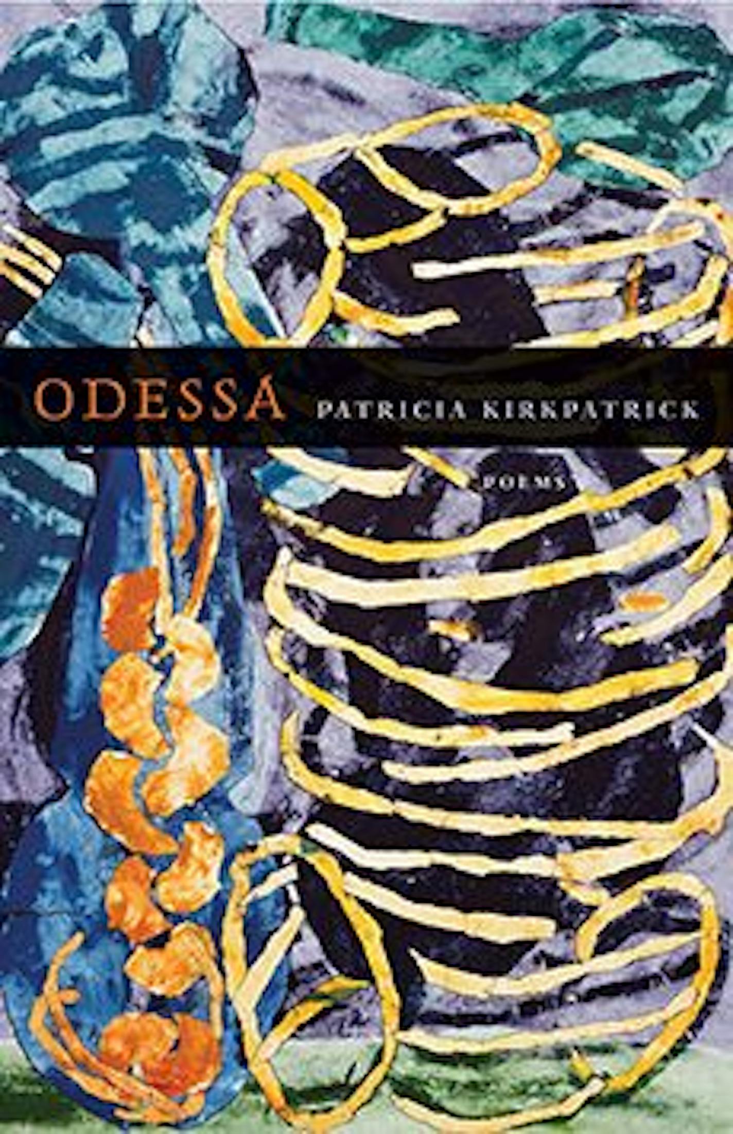 �Odessa,� by Patricia Kirkpatrick.