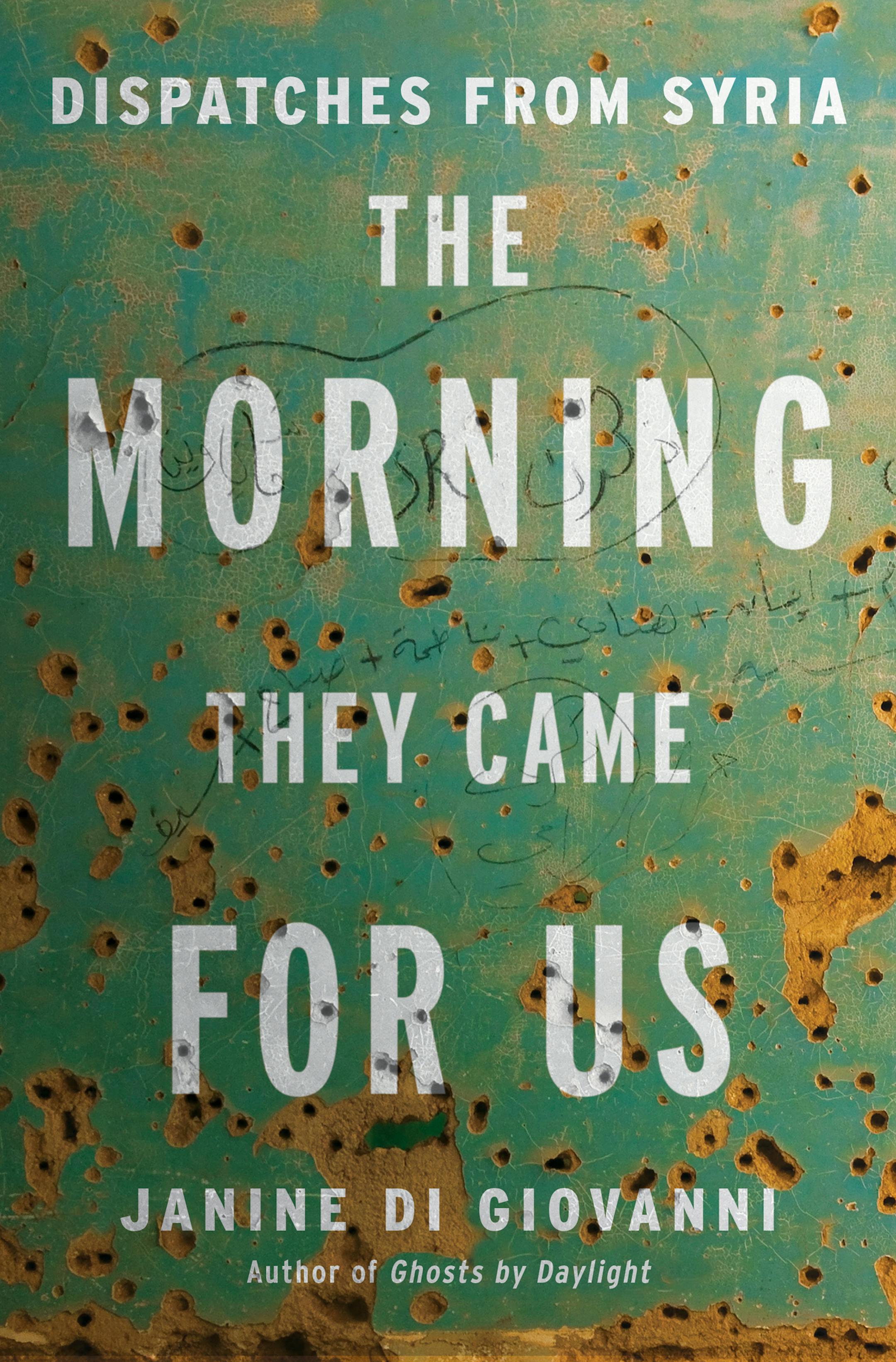 "The Morning They Came for Us," by Janine di Giovanni