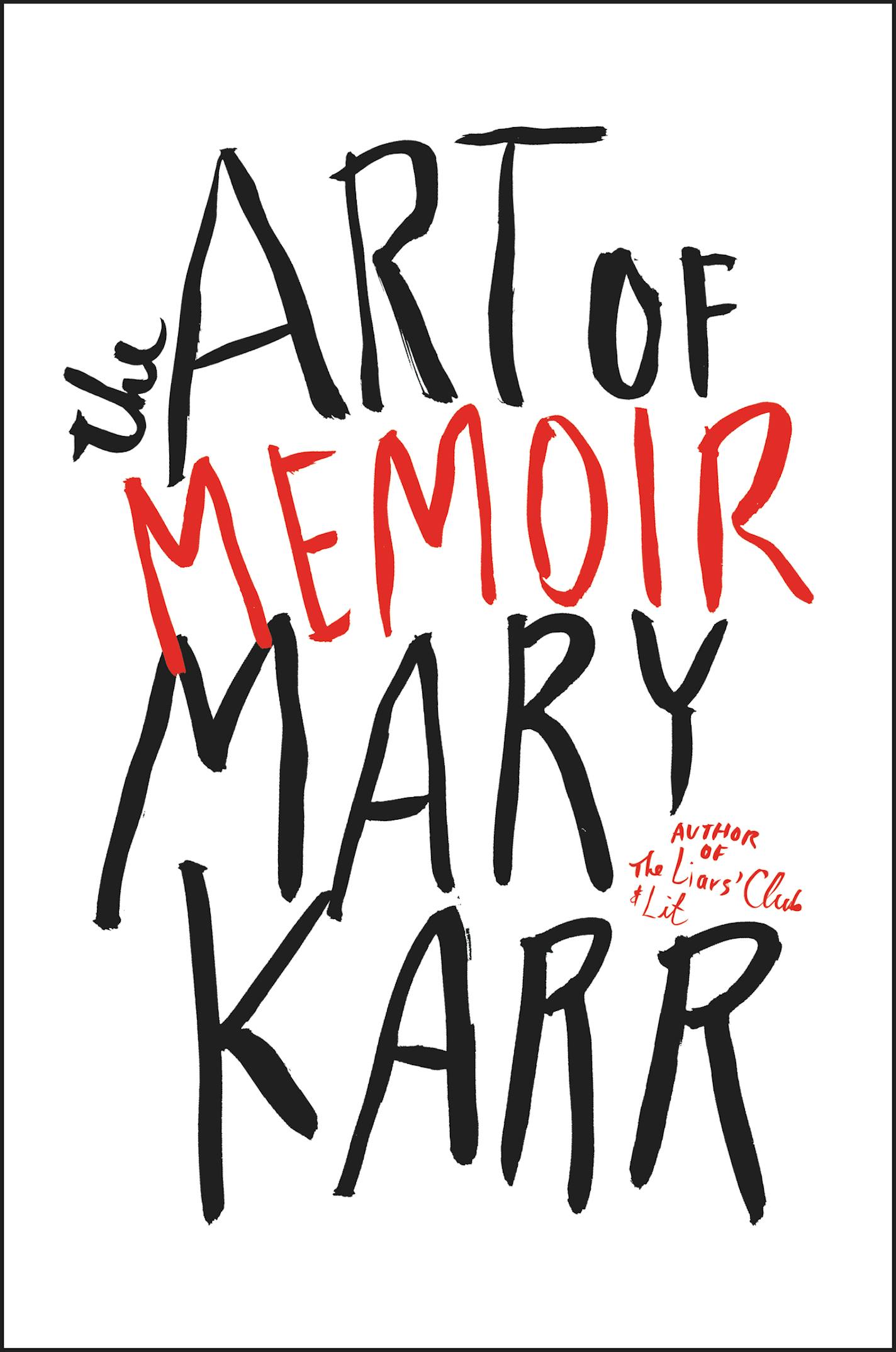 "The Art of Memoir," by Mary Karr