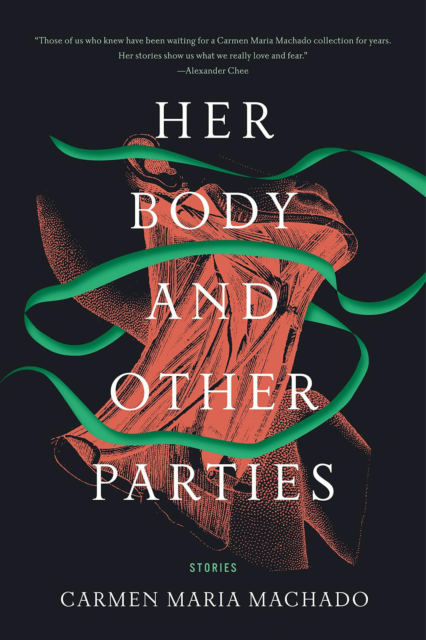 "Her Body and Other Parties" by Carmen Maria Machado