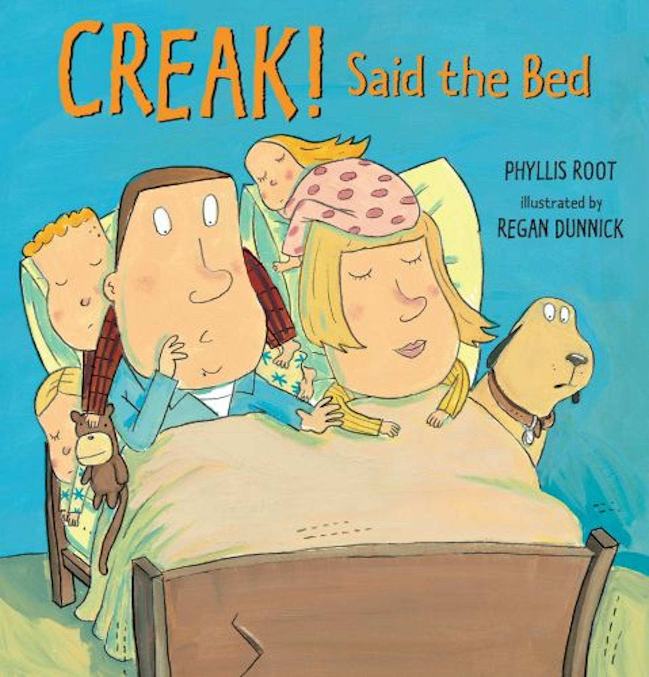 "Creak! Said the Bed," by Phyllis Root, illustrated by Regan Dunnick.