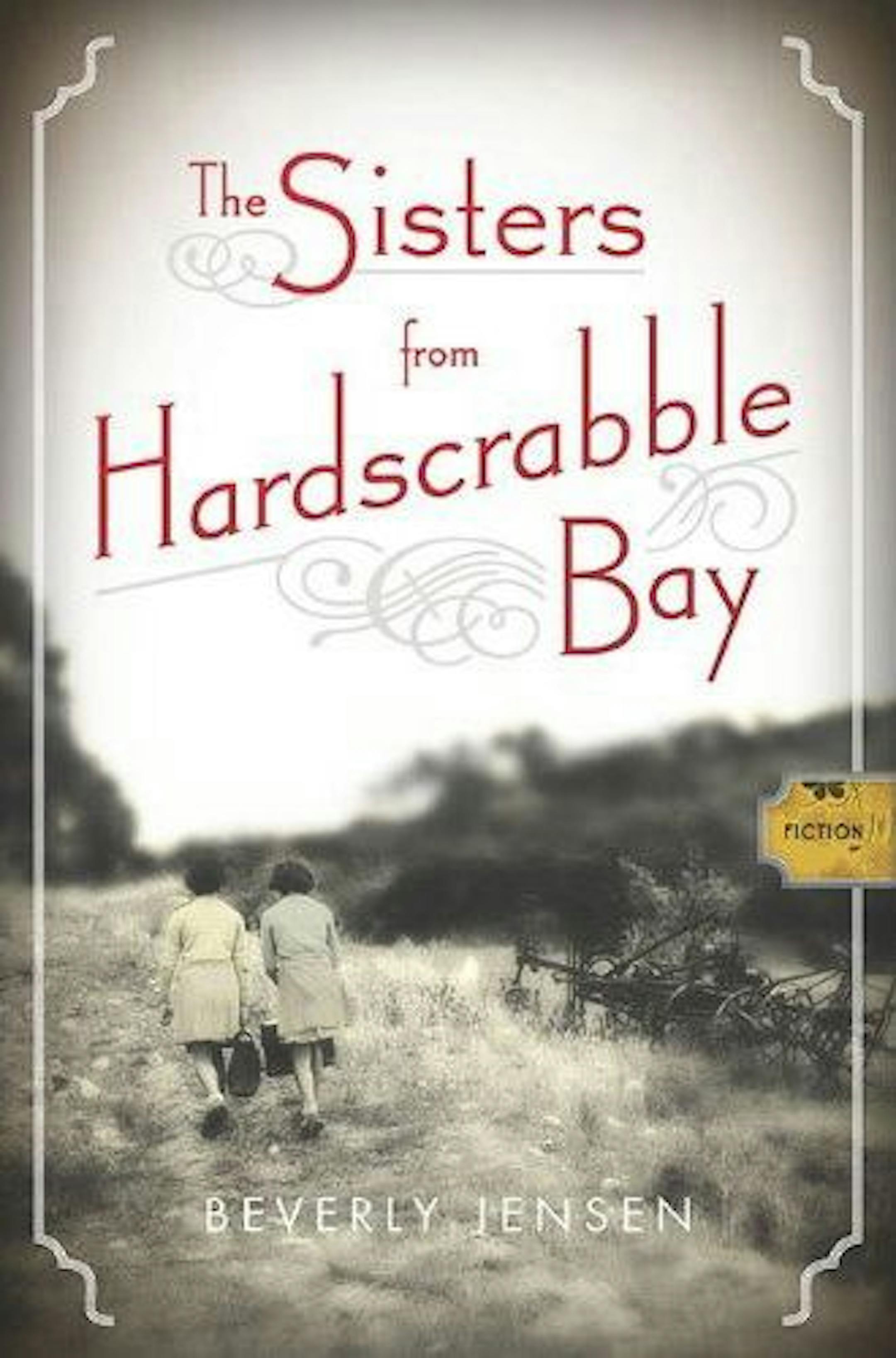 THE SISTERS FROM HARDSCRABBLE BAY By: Beverly Jensen. Publisher: Viking, 307 pages, $25.95