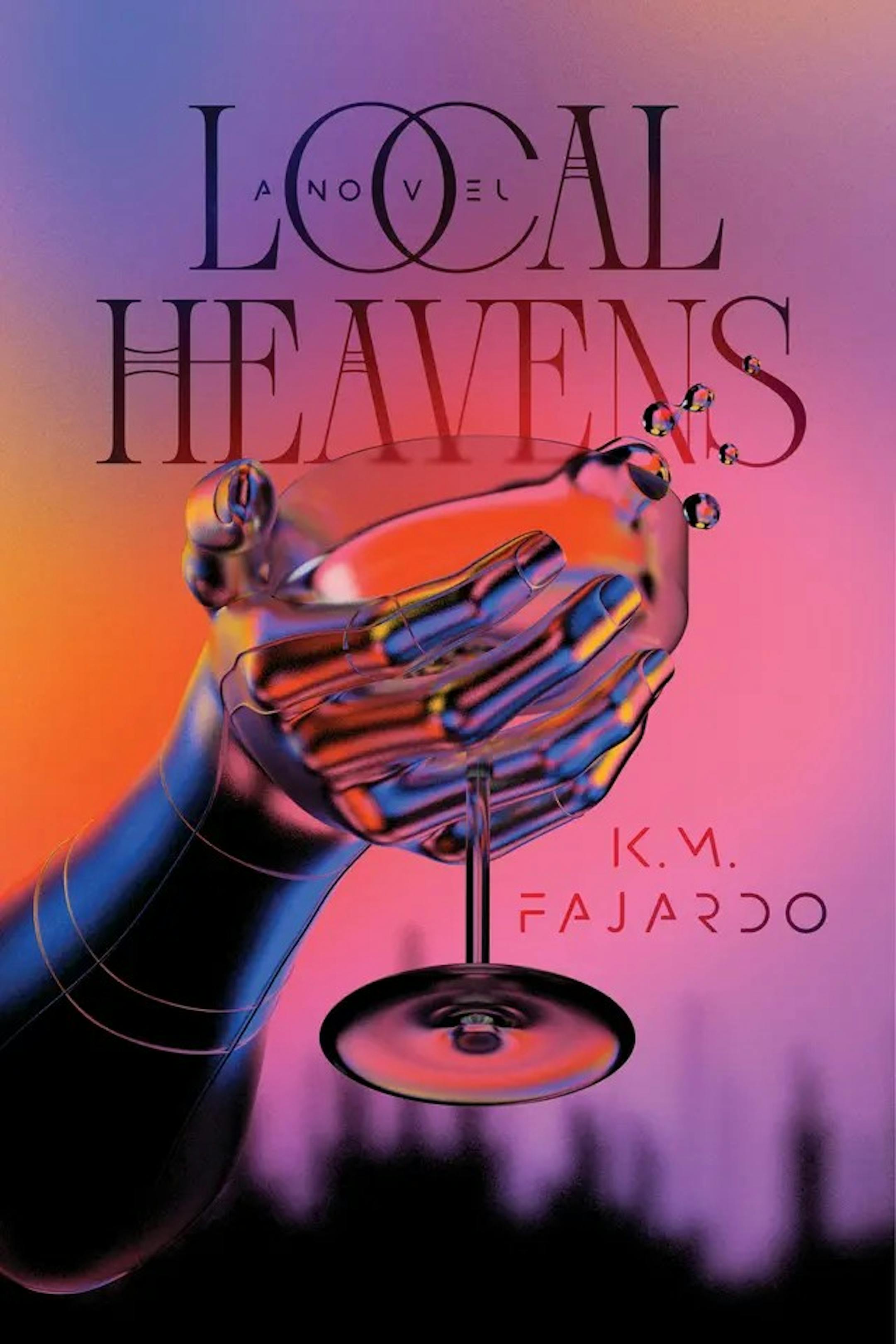 cover of Local Heavens features a backdrop of a city skyline and, in the foreground, a robot hand holding a cocktail glass