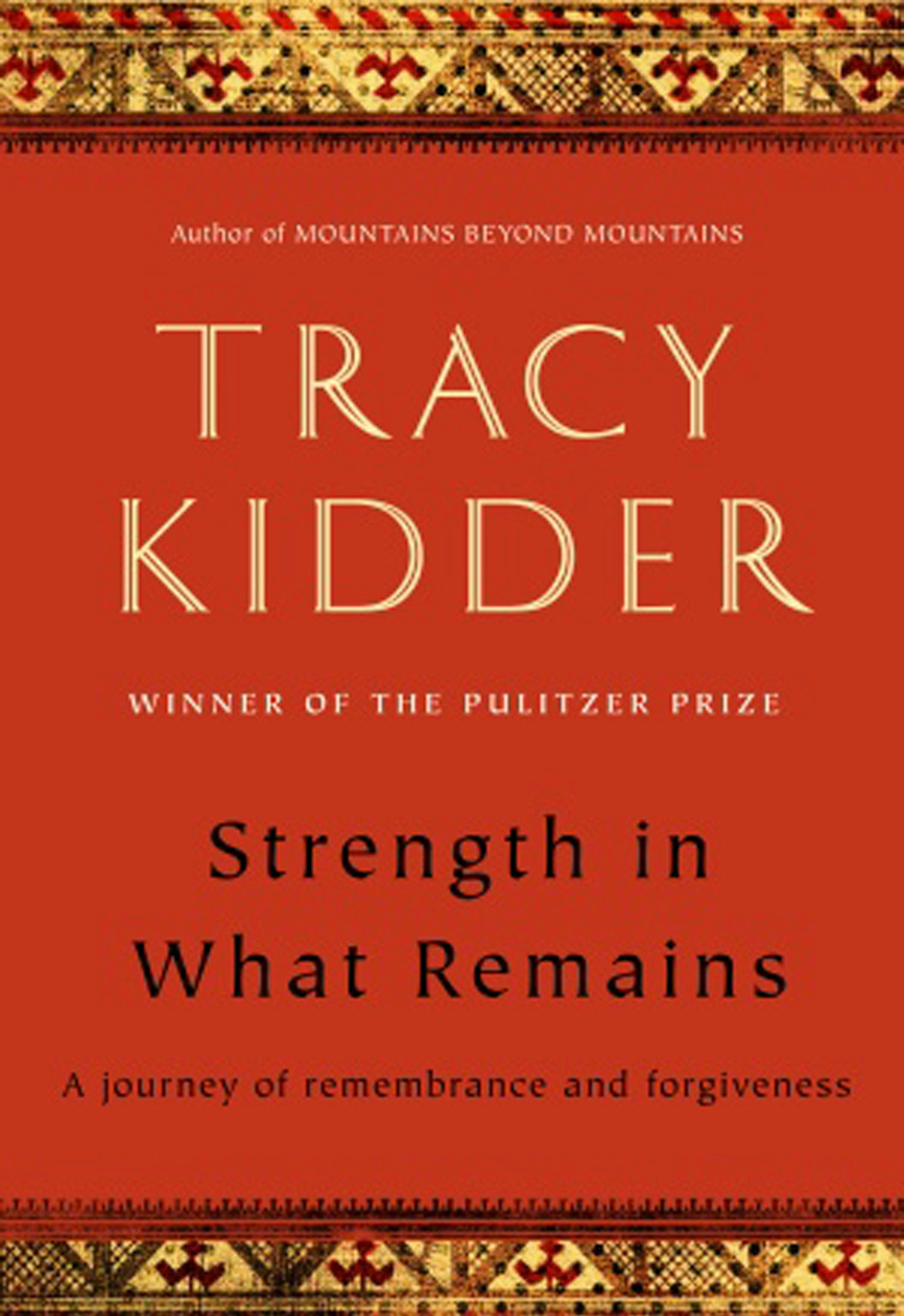 Strength in What Remains by Tracy Kidder