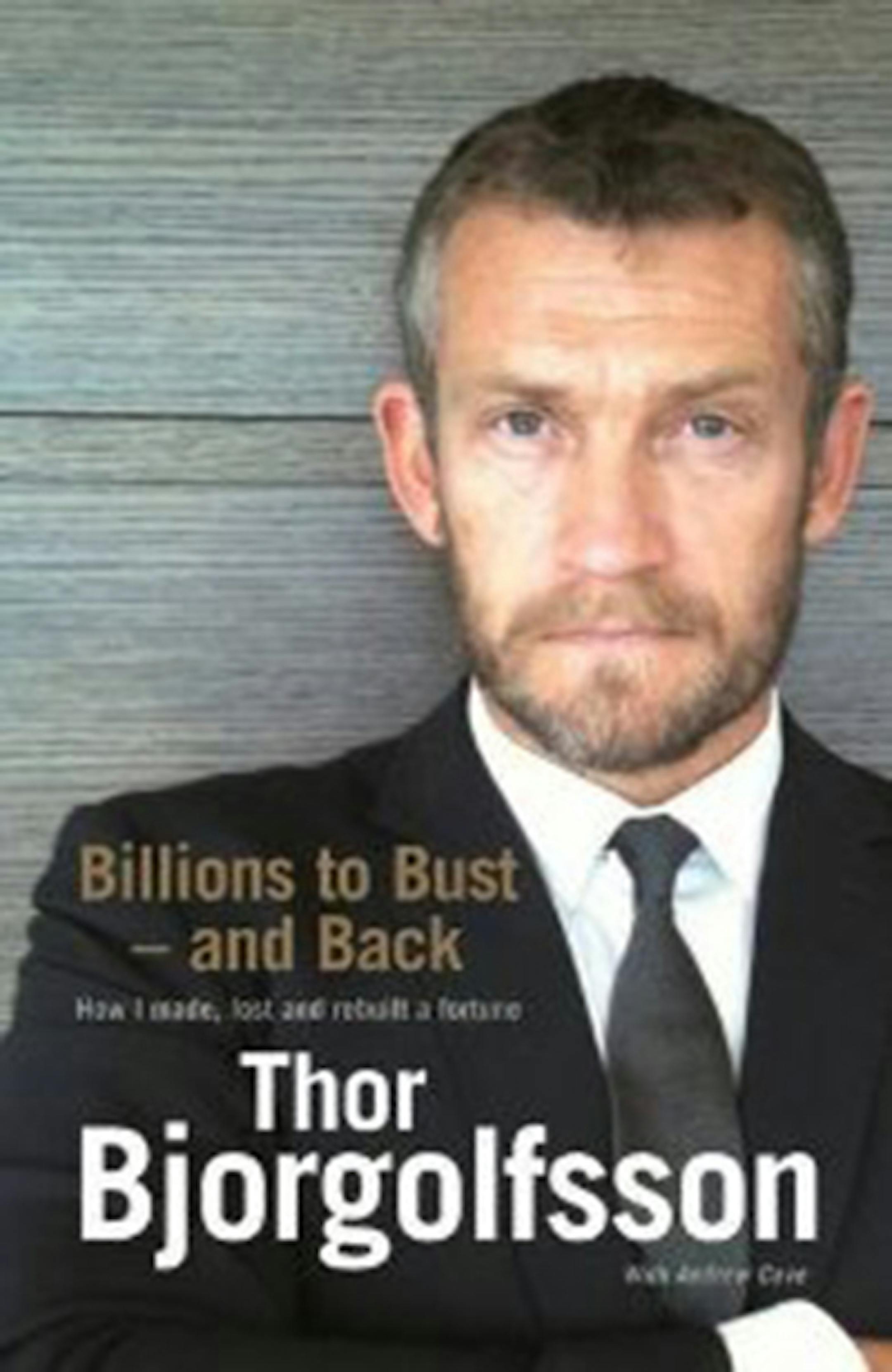Billions to Bust and Back by Thor Bjorgolfsson