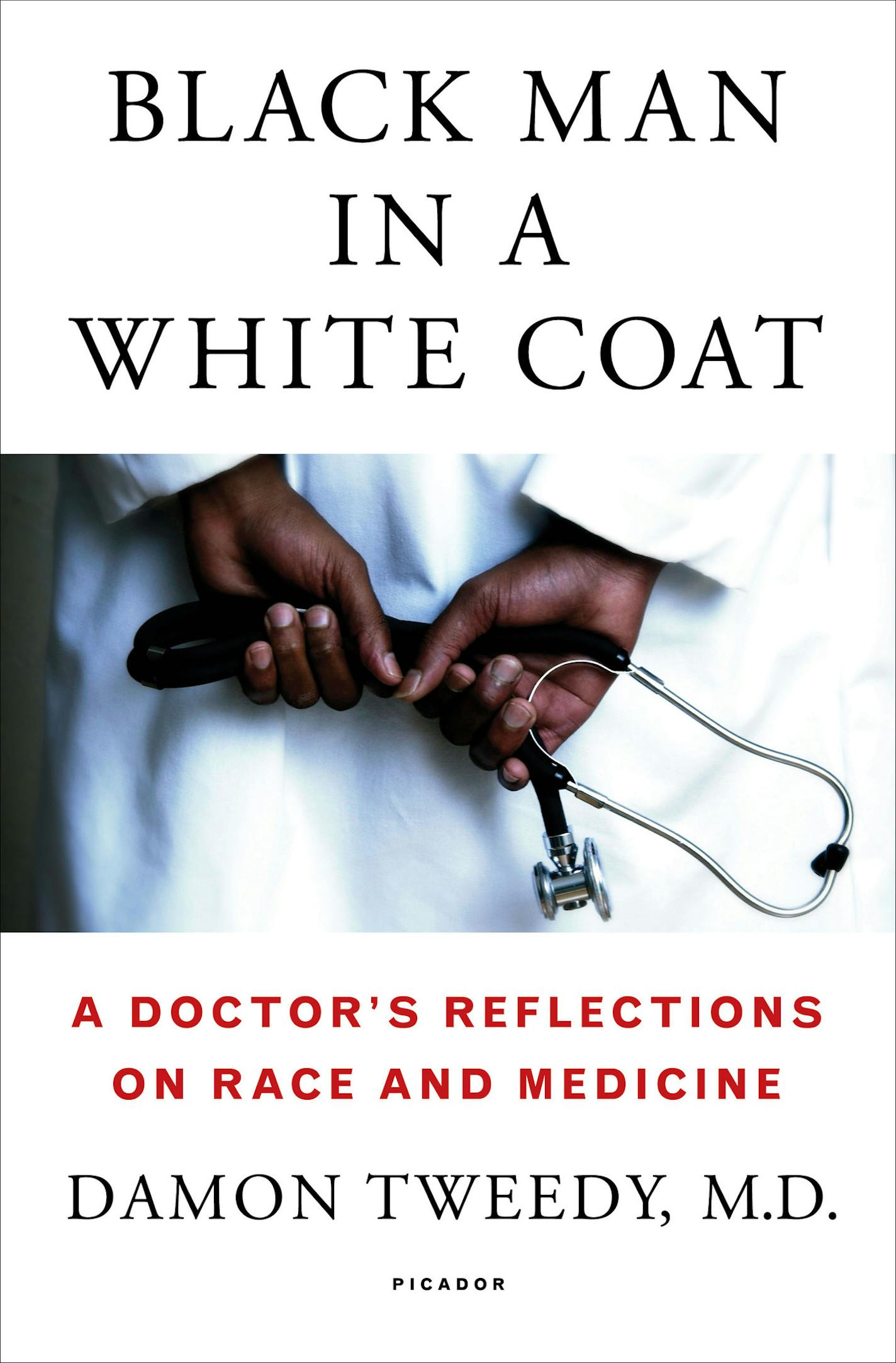 "Black Man in a White Coat," by Damon Tweedy