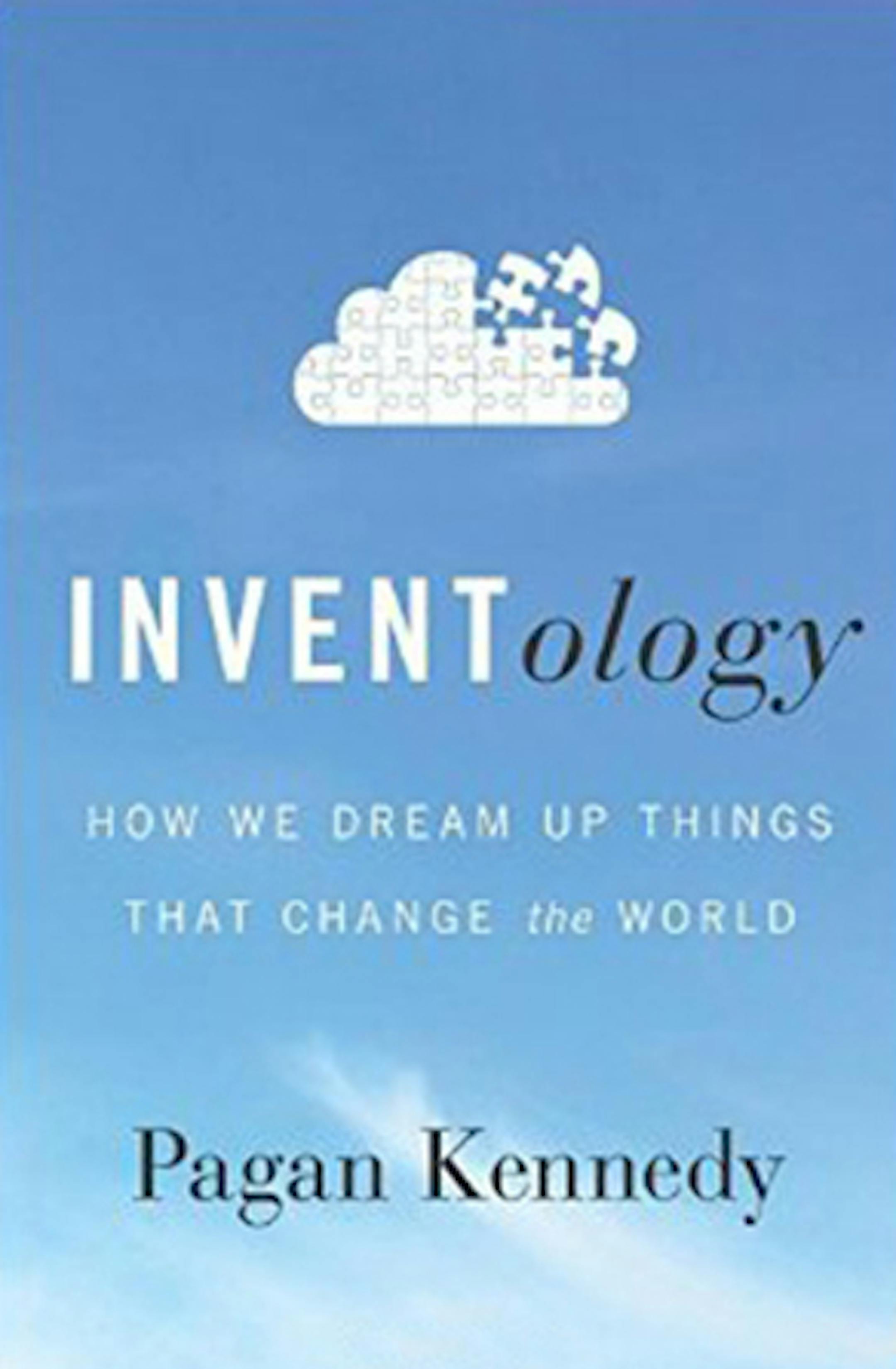 Inventology by Pagan Kennedy