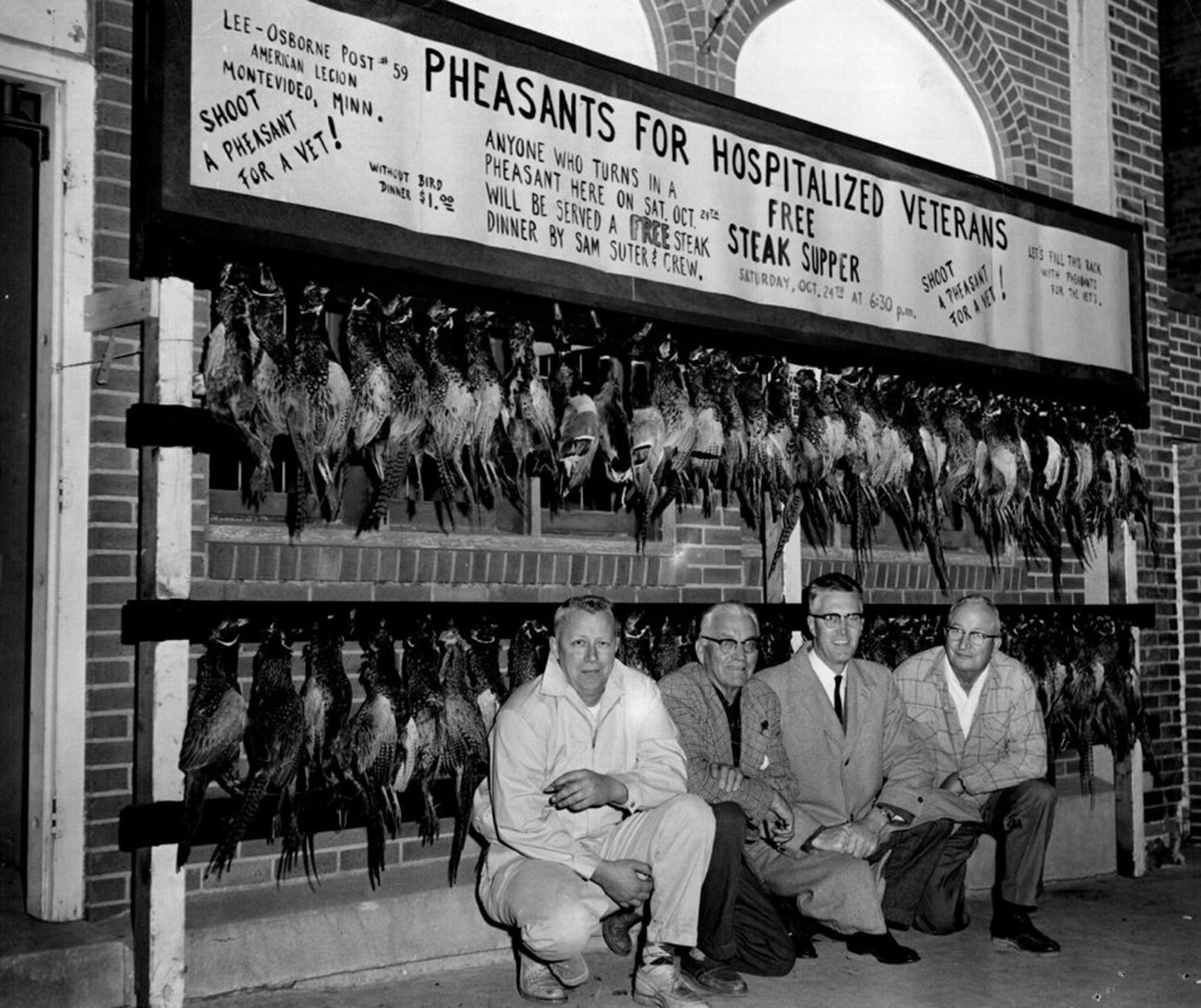 A 1960 veterans' pheasant dinner benefit promised a steak dinner to anyone who dropped off a pheasant. "Shoot a pheasant for a vet!'' the sign proclaimed.