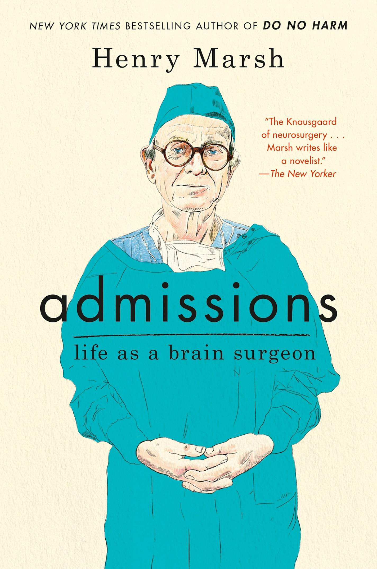 Admissions: Life as a Brain Surgeon, by Henry Marsh