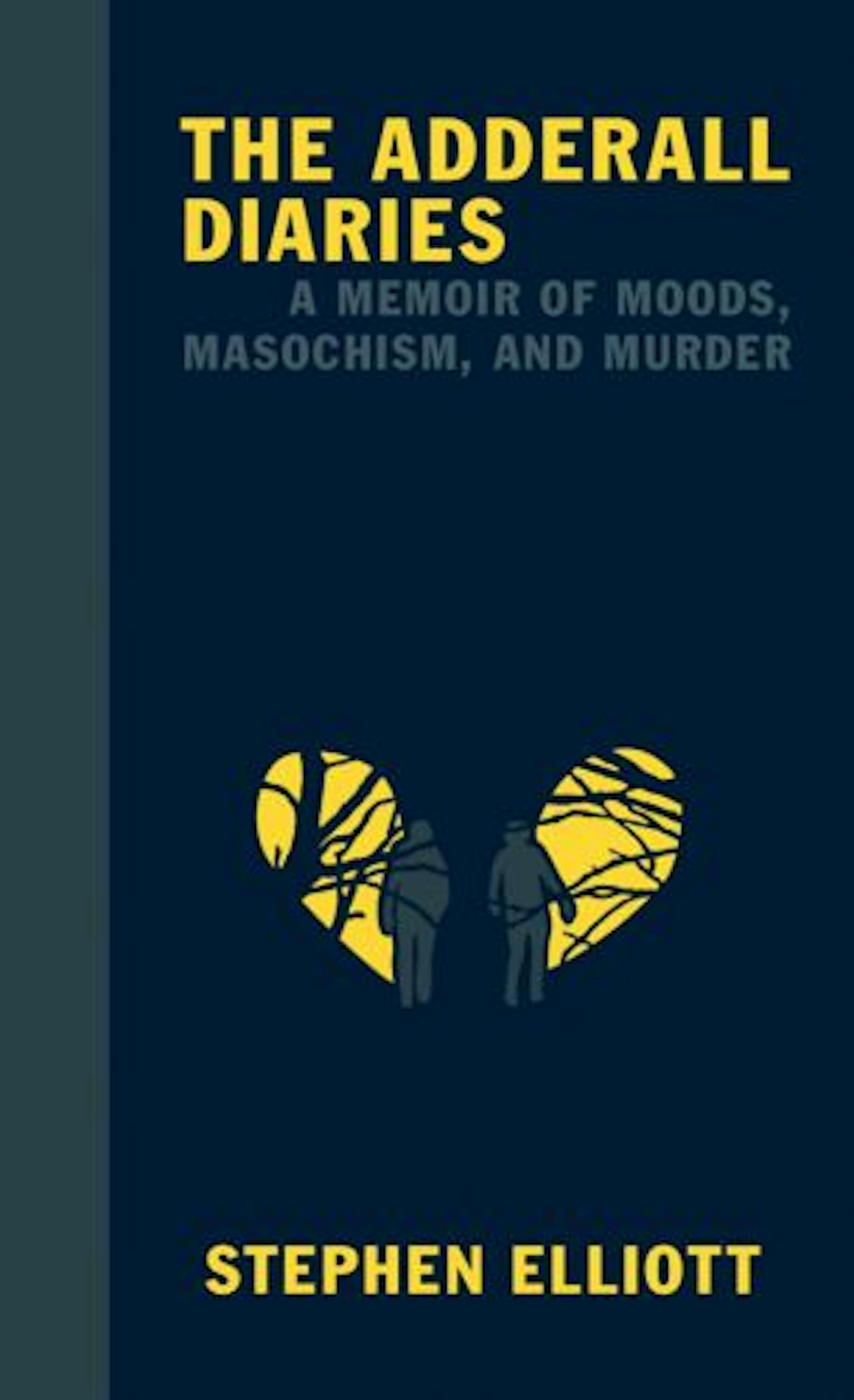 The Adderall Diaries by Stephen Elliott