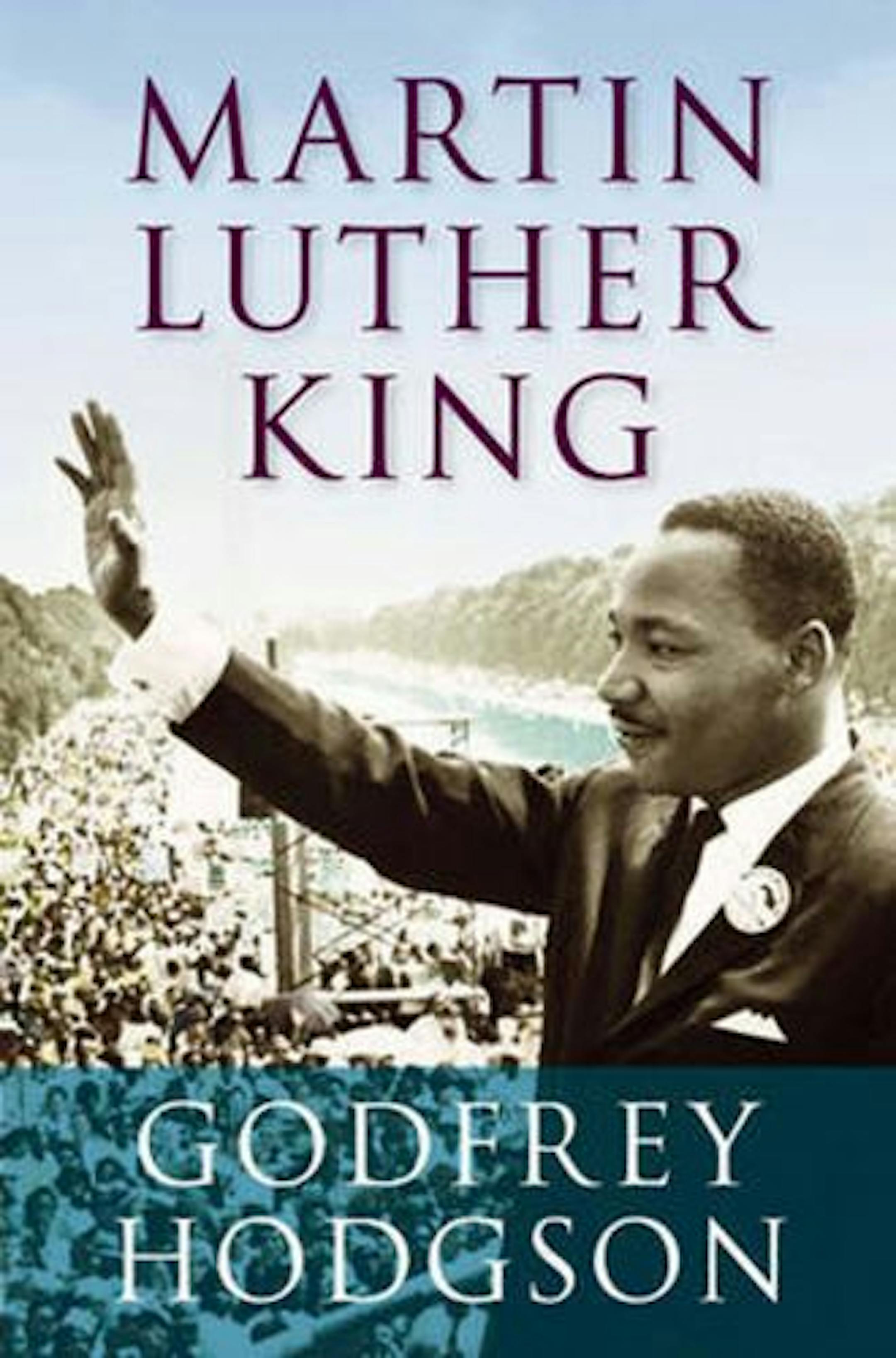 Martin Luther King by Godfrey Hodgson