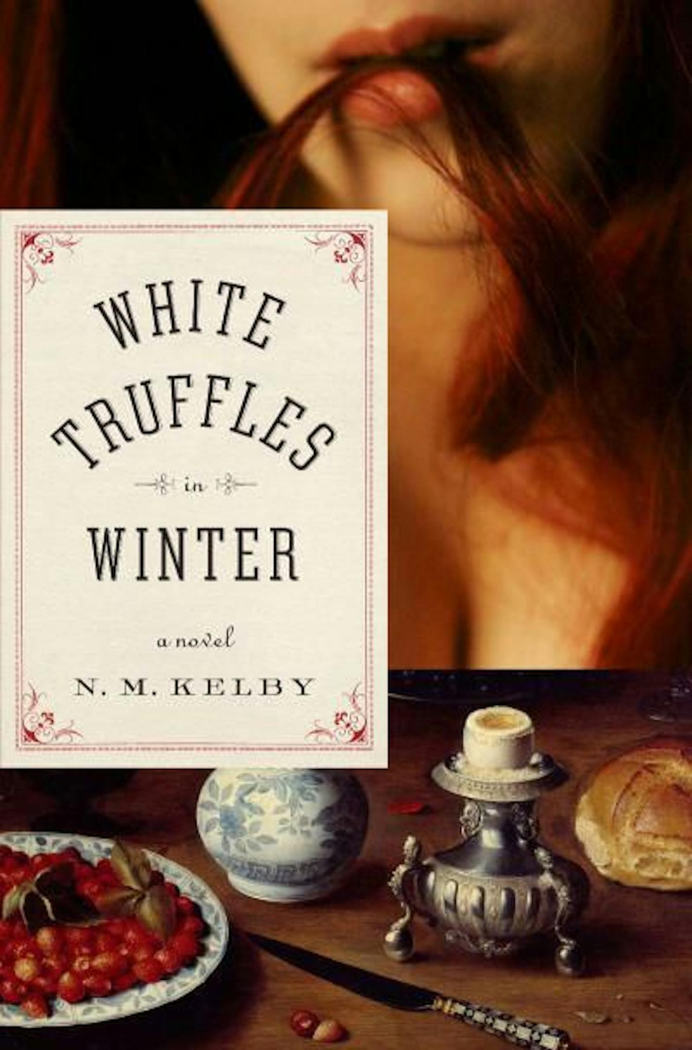 WHITE TRUFFLES IN WINTER By N.M. Kelby