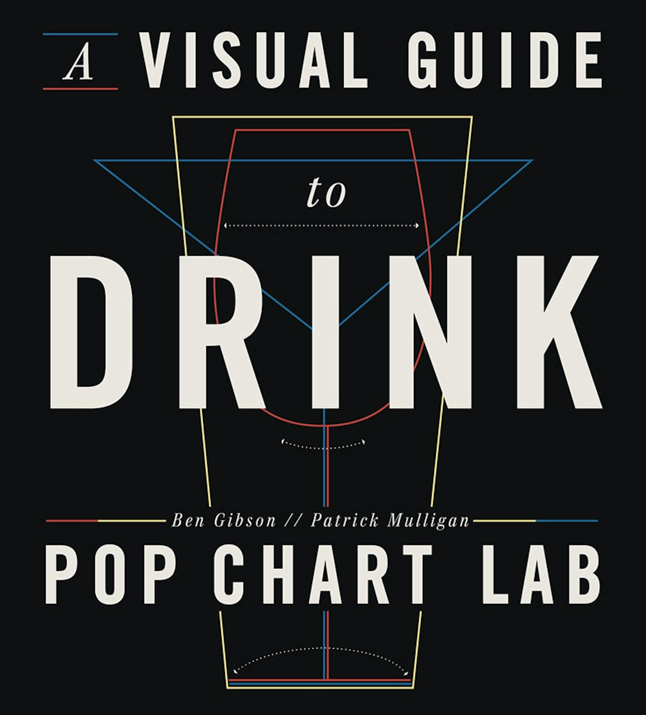A Visual Guide to Drink, by Ben Gibson and Patrick Mulligan