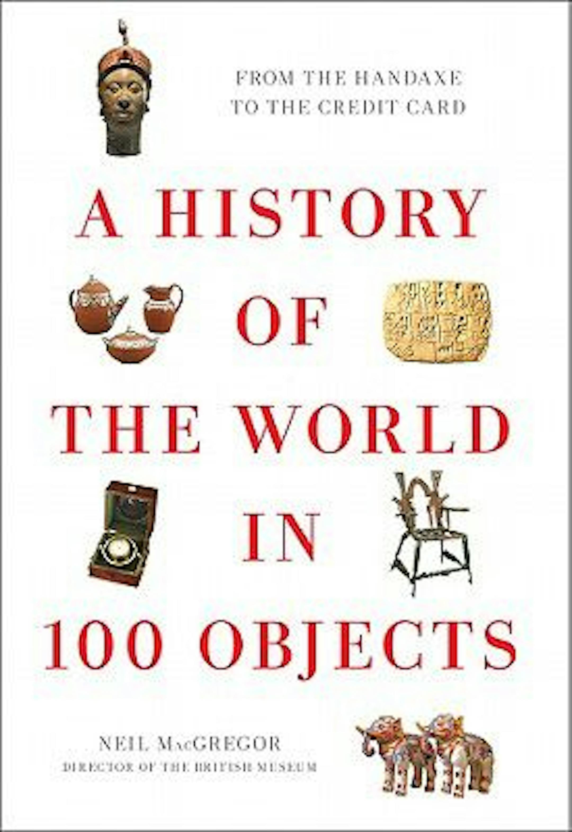 Neil McGregor -- History of the World in 100 Objects