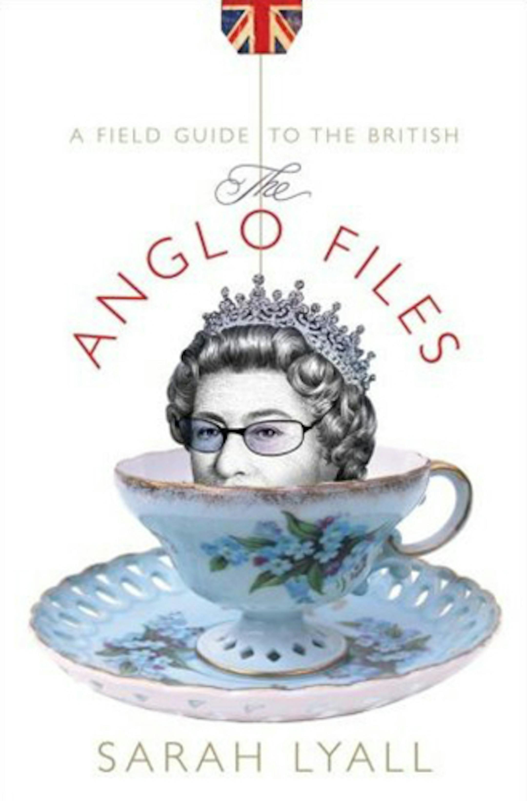 The Anglo Files by Sarah Lyall