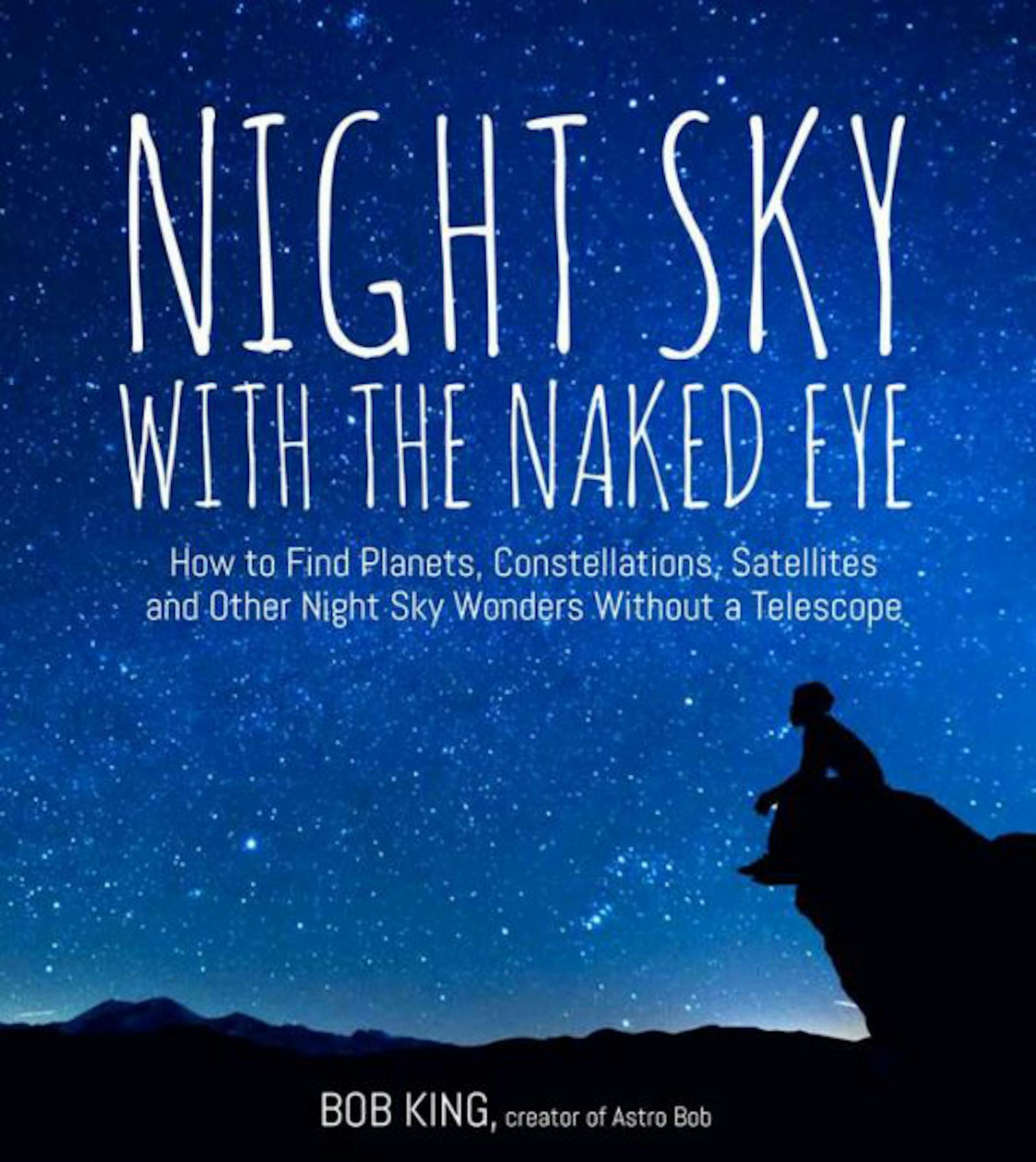 "Night Sky With the Naked Eye" by Bob King