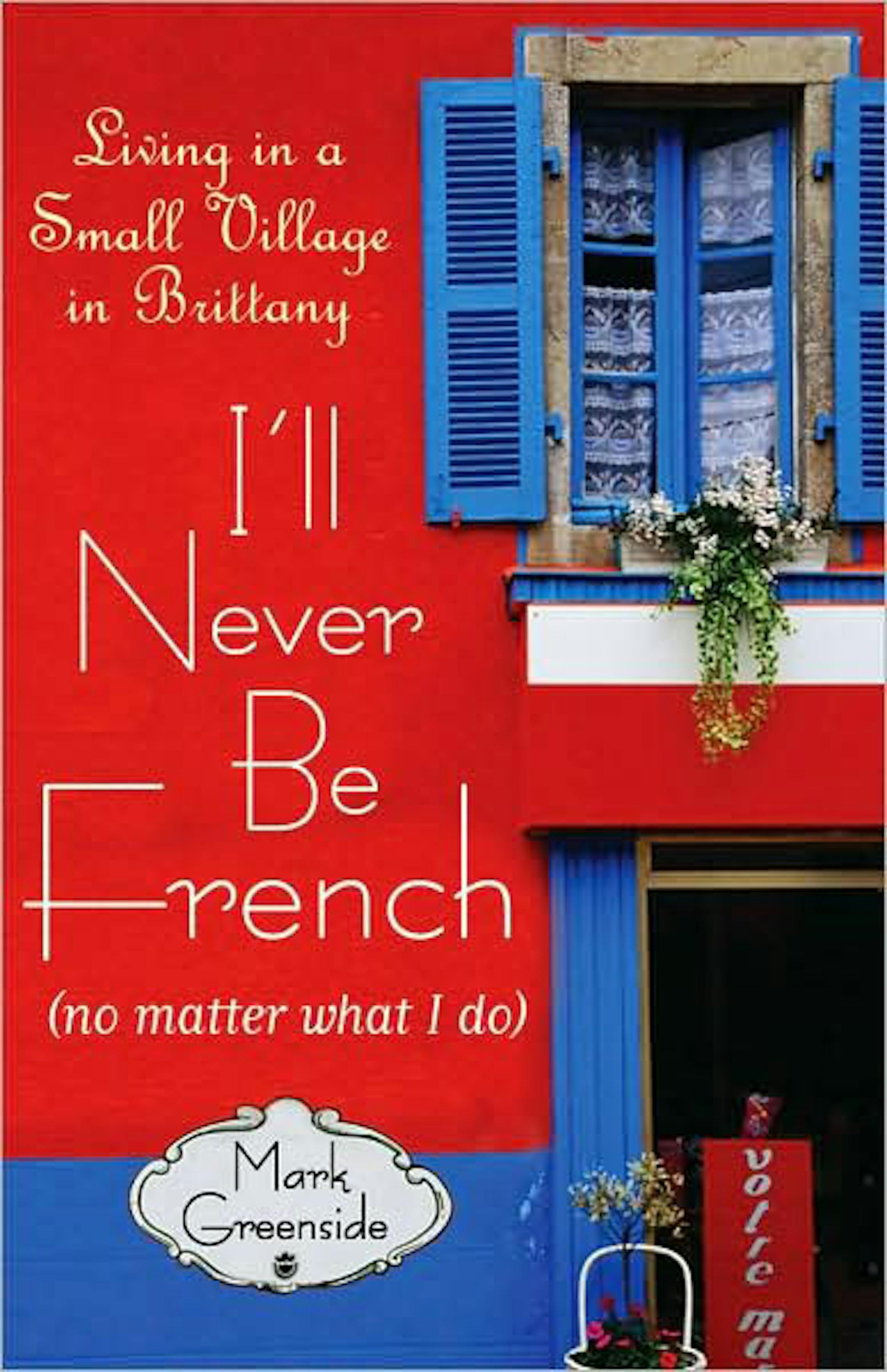 I'll Never be French