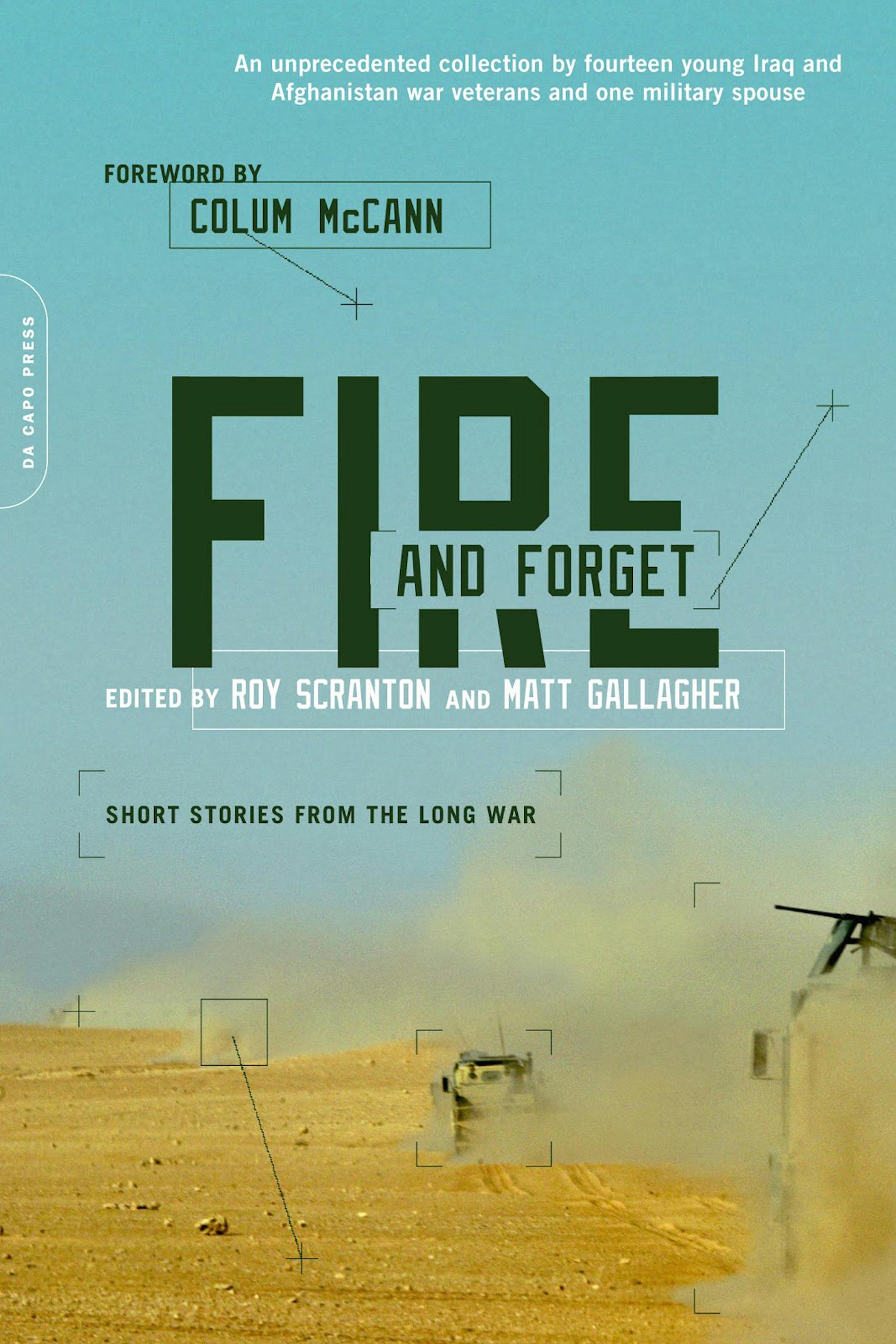 FIRE AND FORGET. Edited by: Roy Scranton and Matt Gallagher