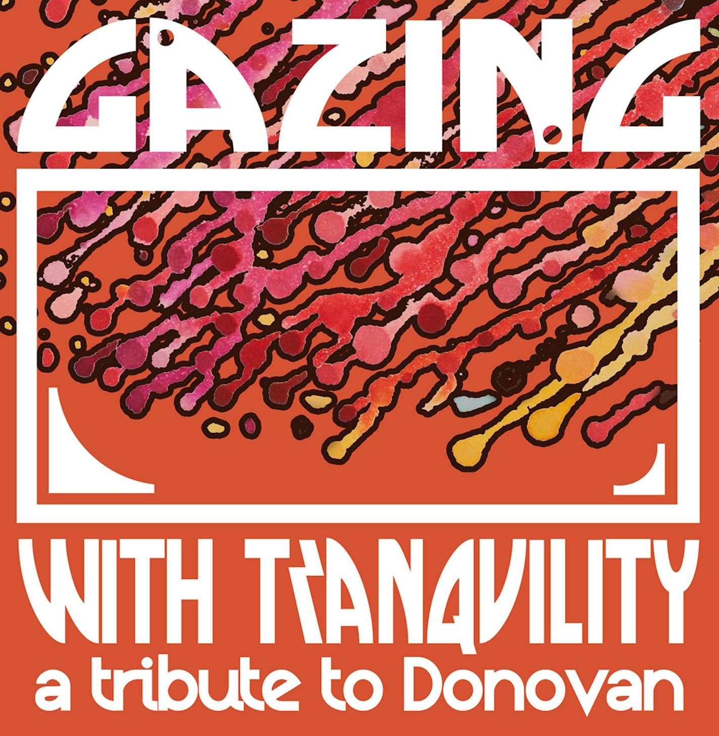 &#x201c;Gazing With Tranquility: A Tribute to Donovan&#x201d; is the latest album by Minneapolis-based Rock the Cause Records.