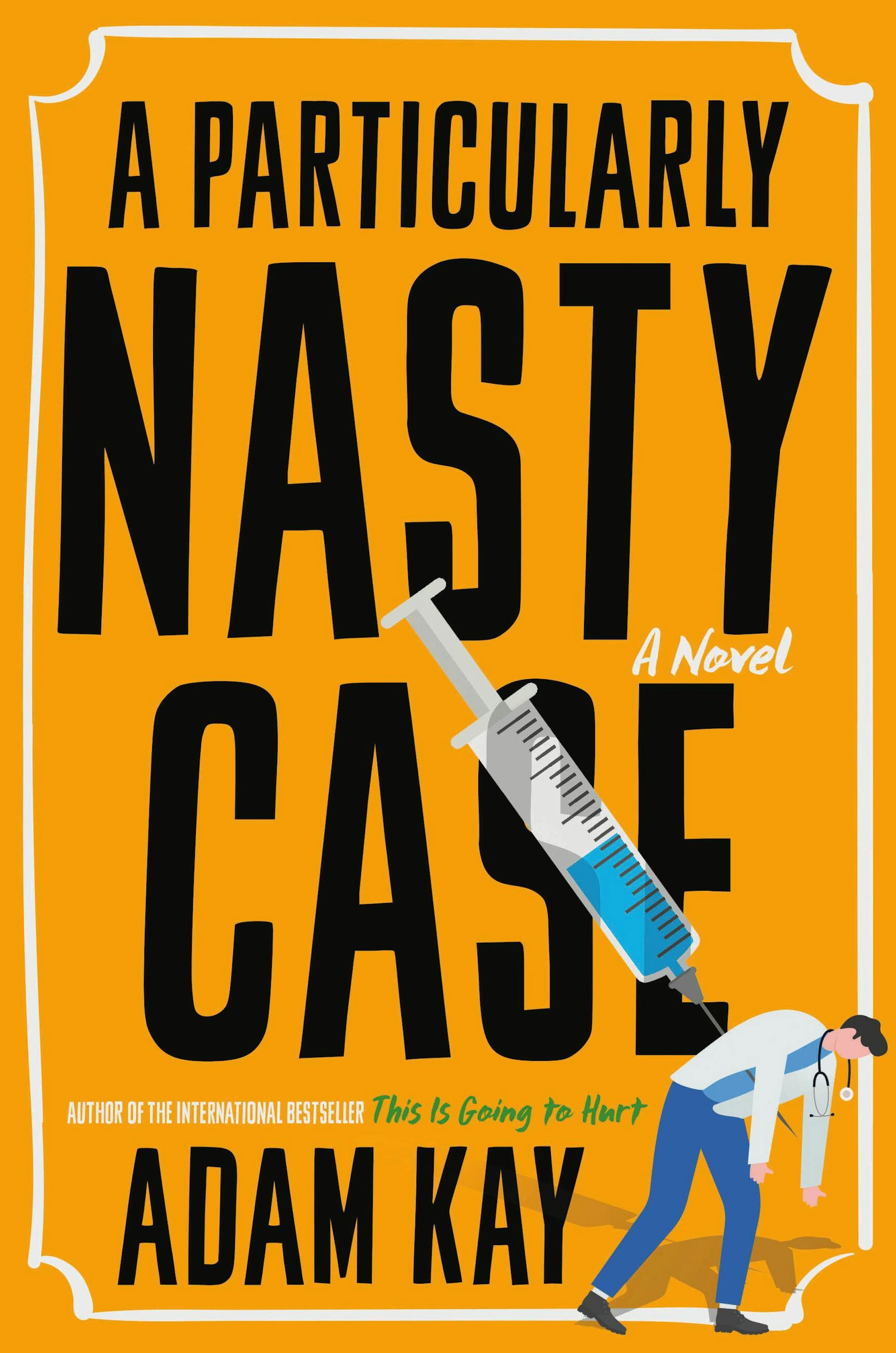 yellow cover of A Particularly Nasty Case features a cartoon of a slumped-over doctor, with a giant hypodermic needle sticking out of his back