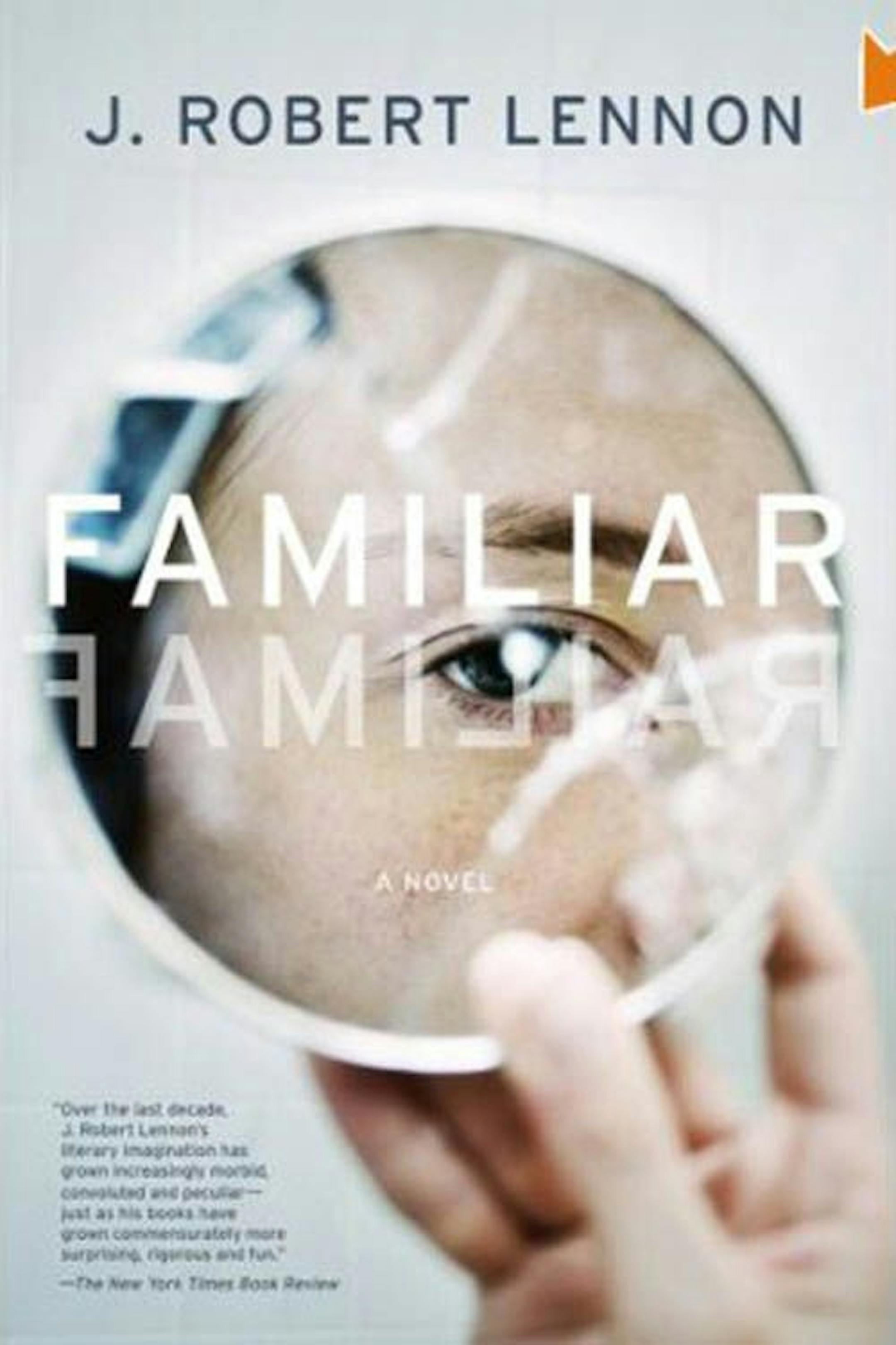 J. Robert Lennon's "Familliar"