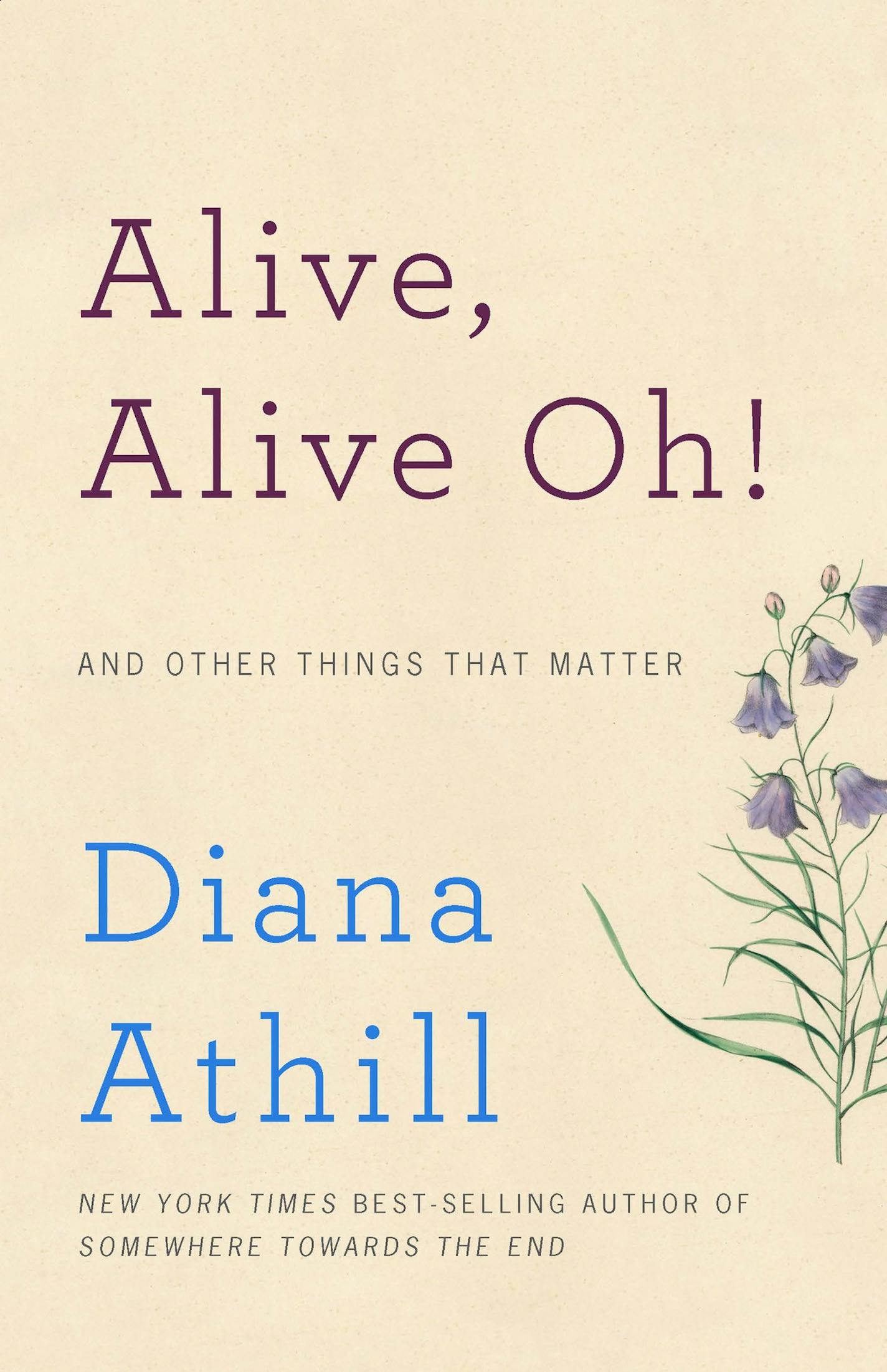 "Alive, Alive Oh!" by Diana Athill