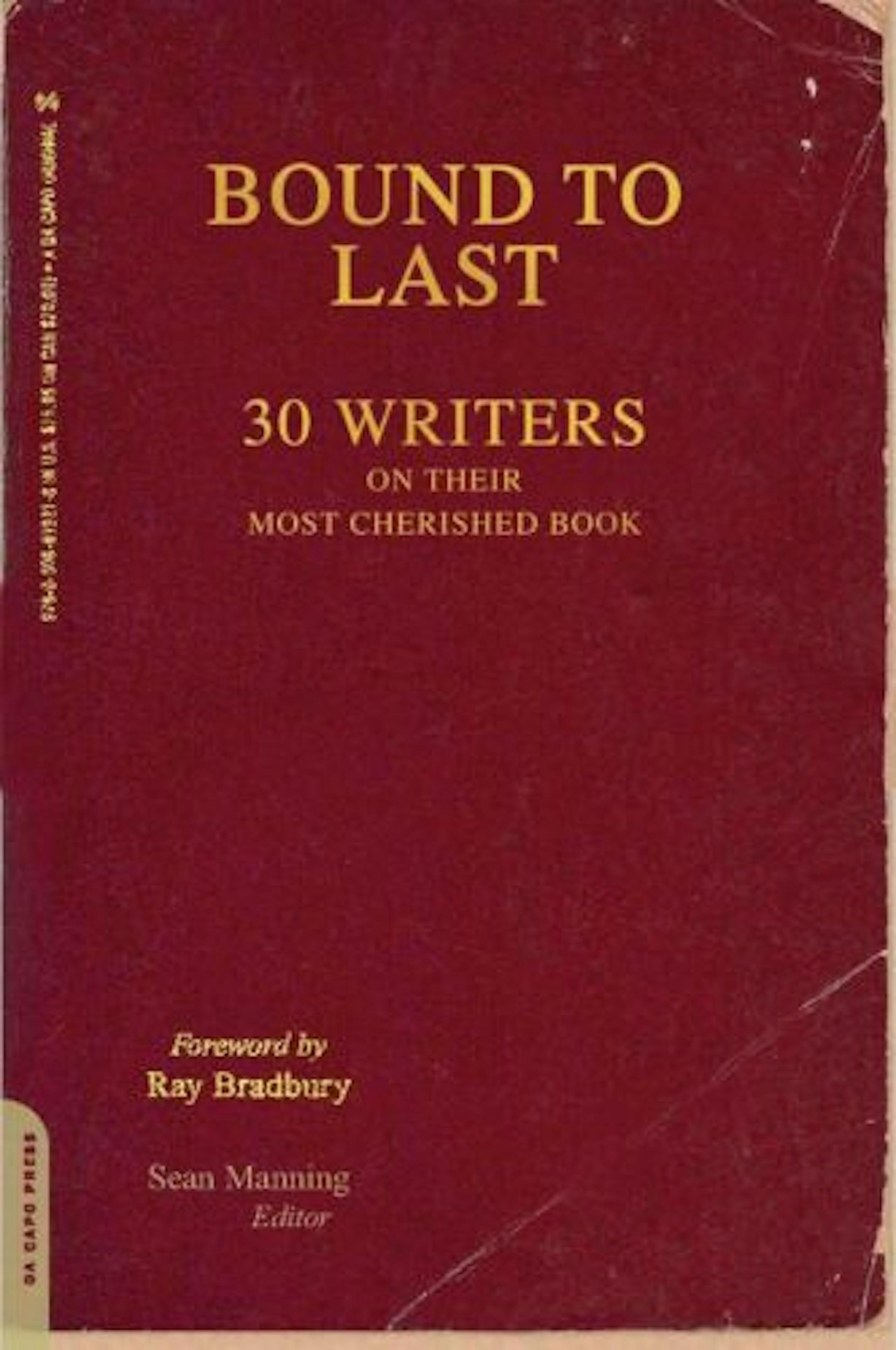 Bound to Last: 30 Writers on Their Most Cherished Book