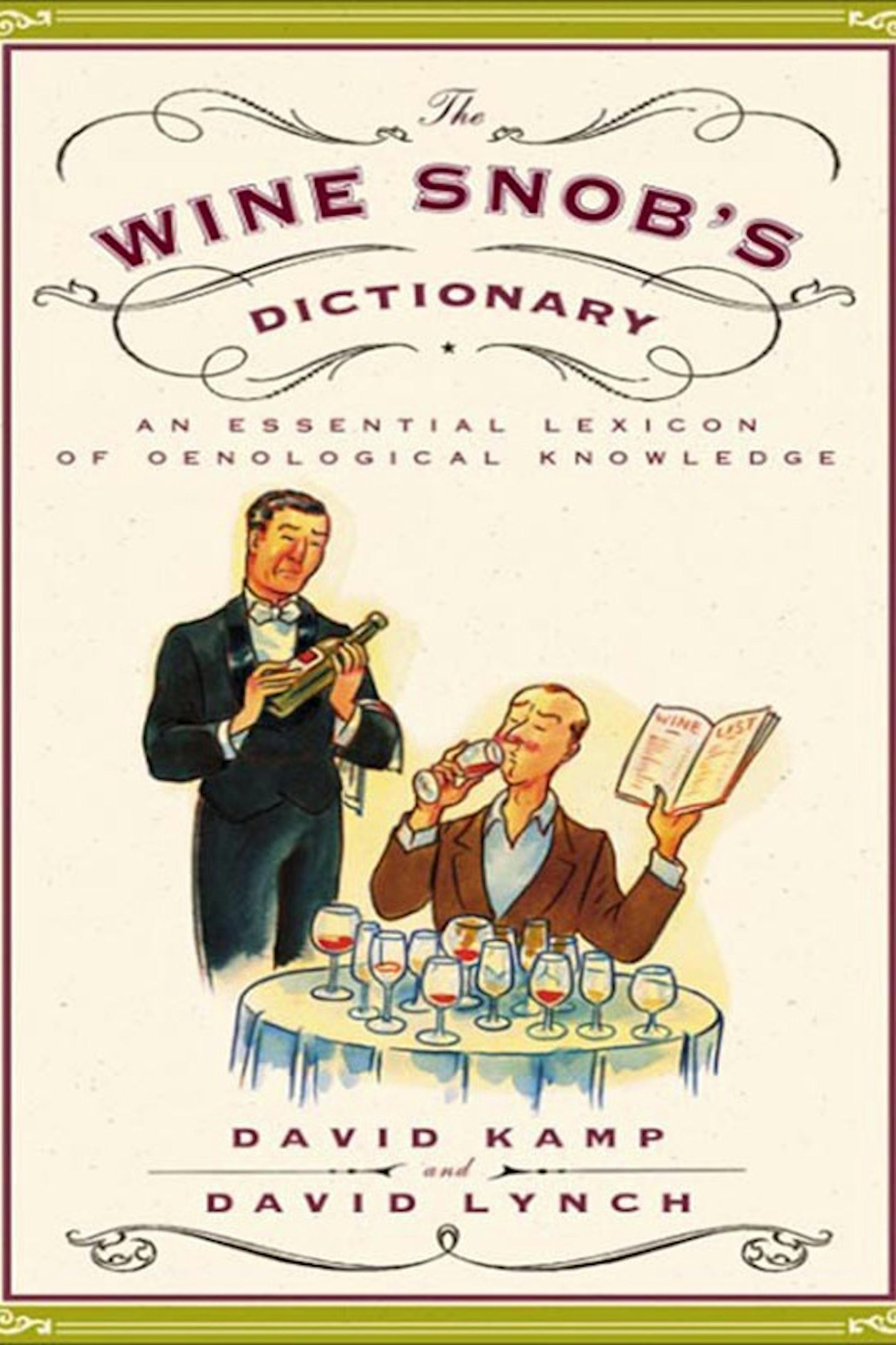 "The Wine Snob's Dictionary," by David Kamp and David Lynch