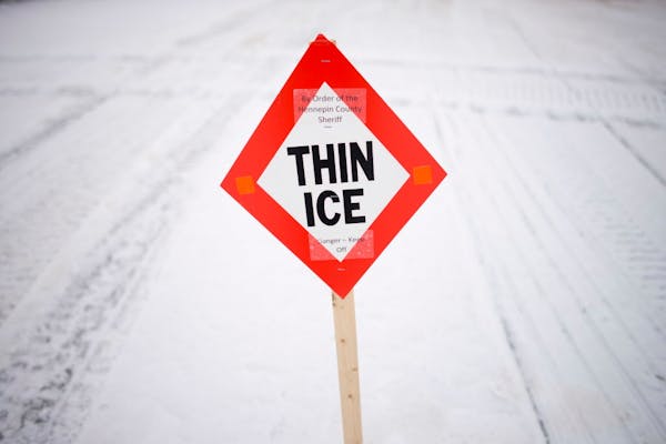 Heed signs warning of thin ice, authorities say.