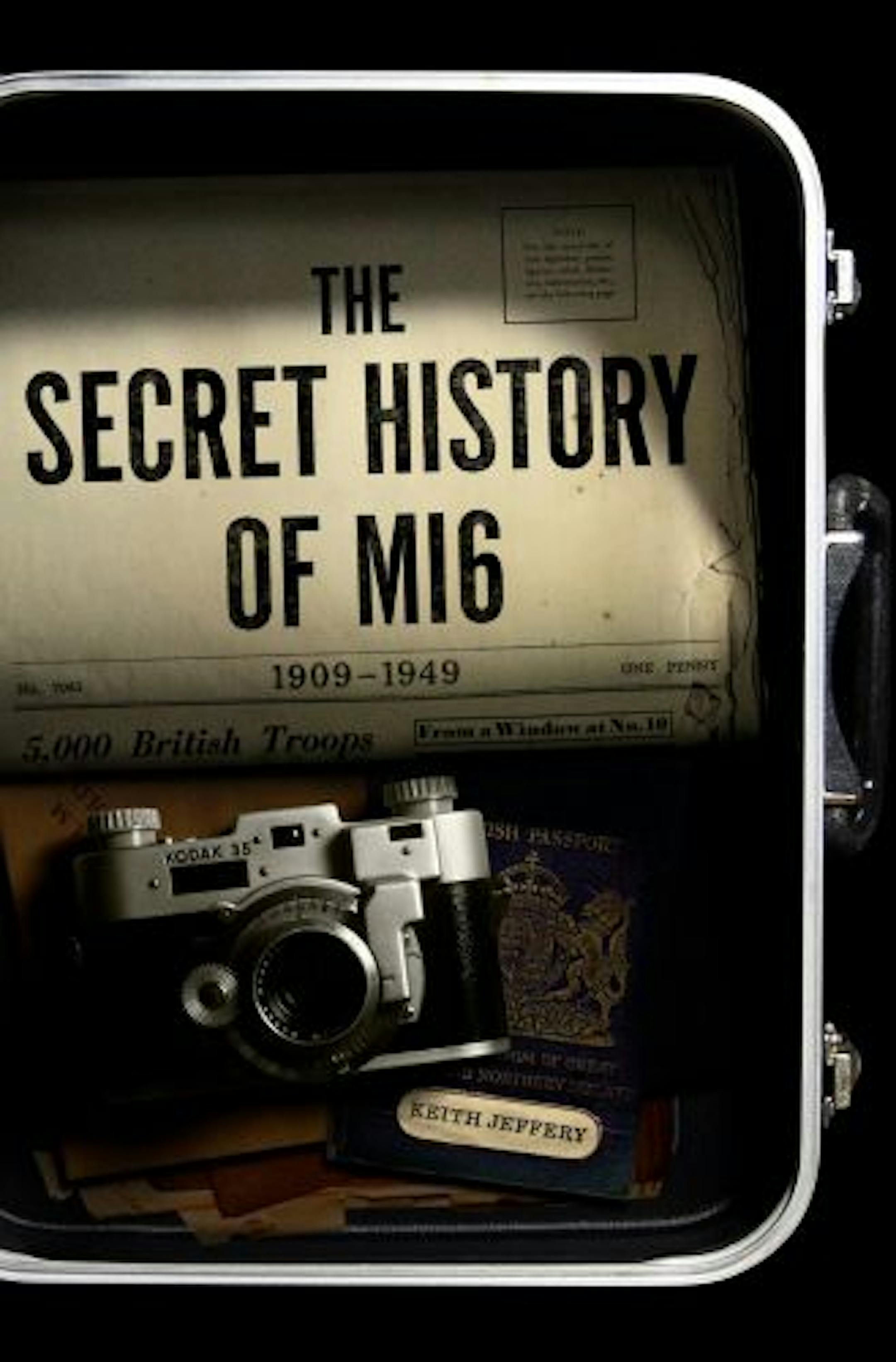 The Secret History of MI6 by Keith Jeffery