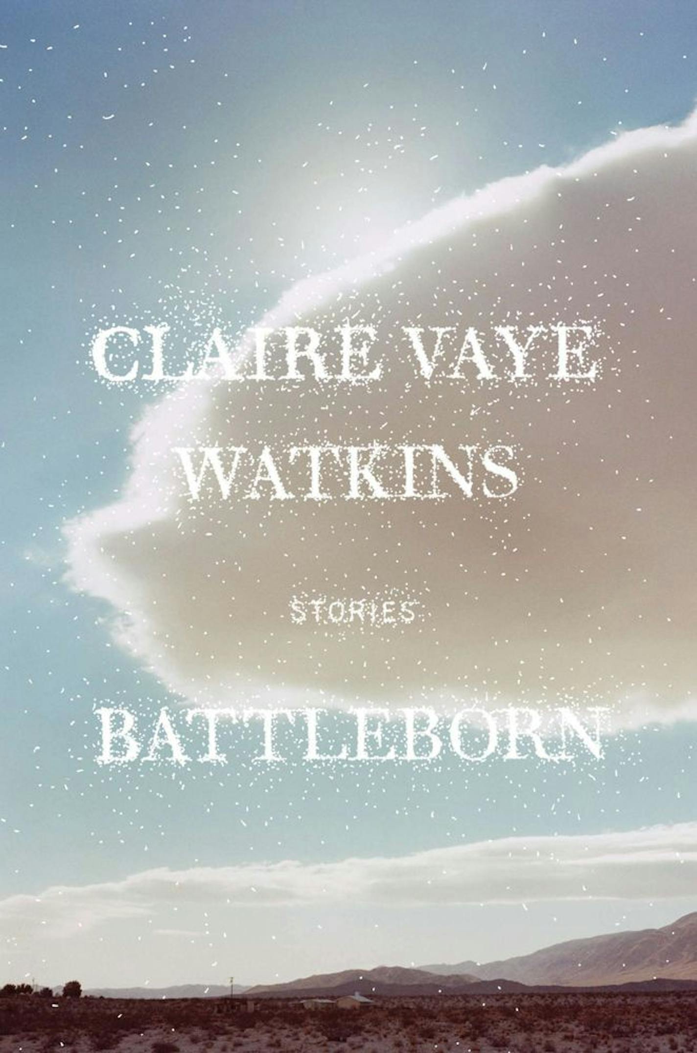 BATTLEBORN
By: Claire Vaye Watkins.