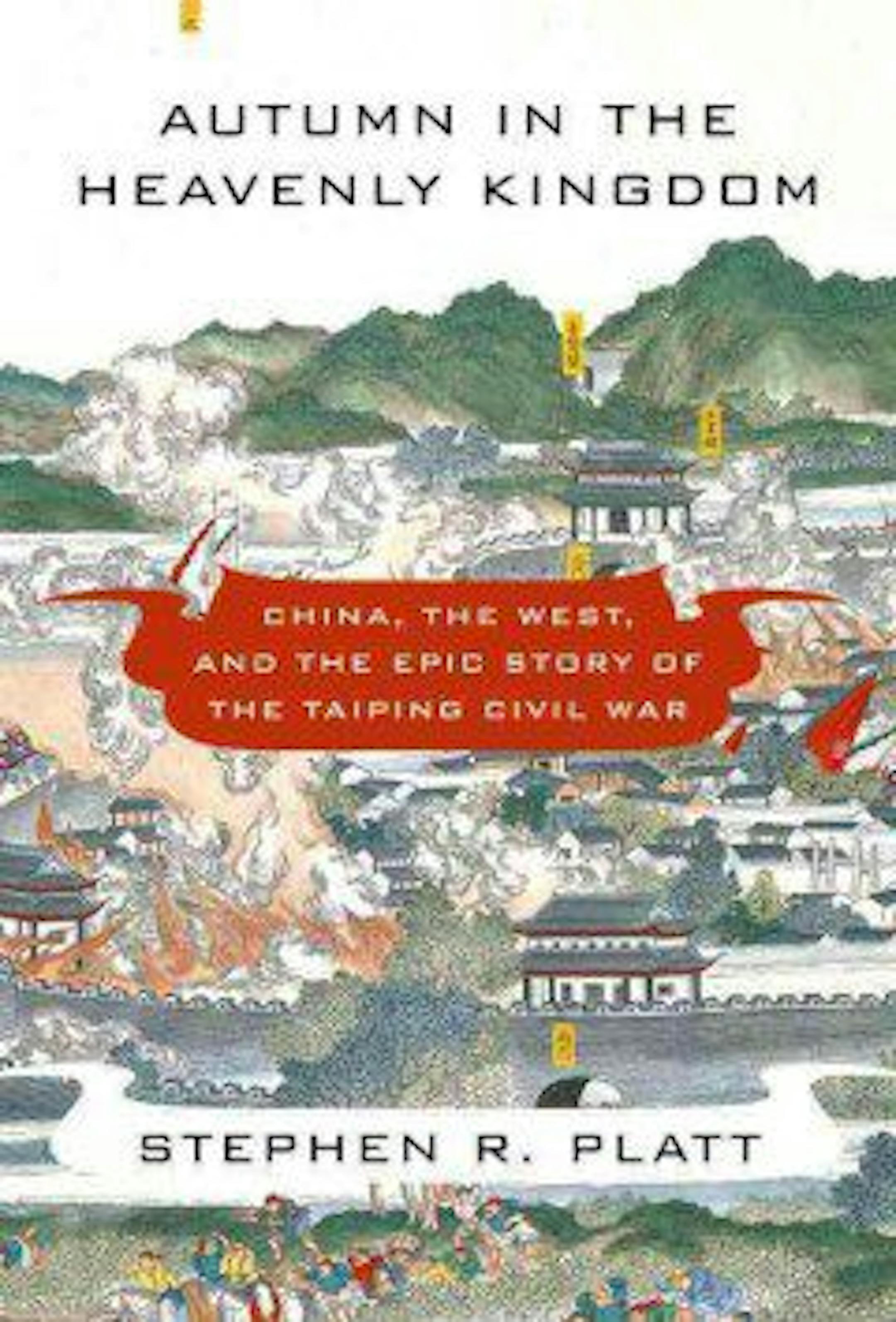 Autumn in the Heavenly Kingdom by Stephen R. Platt