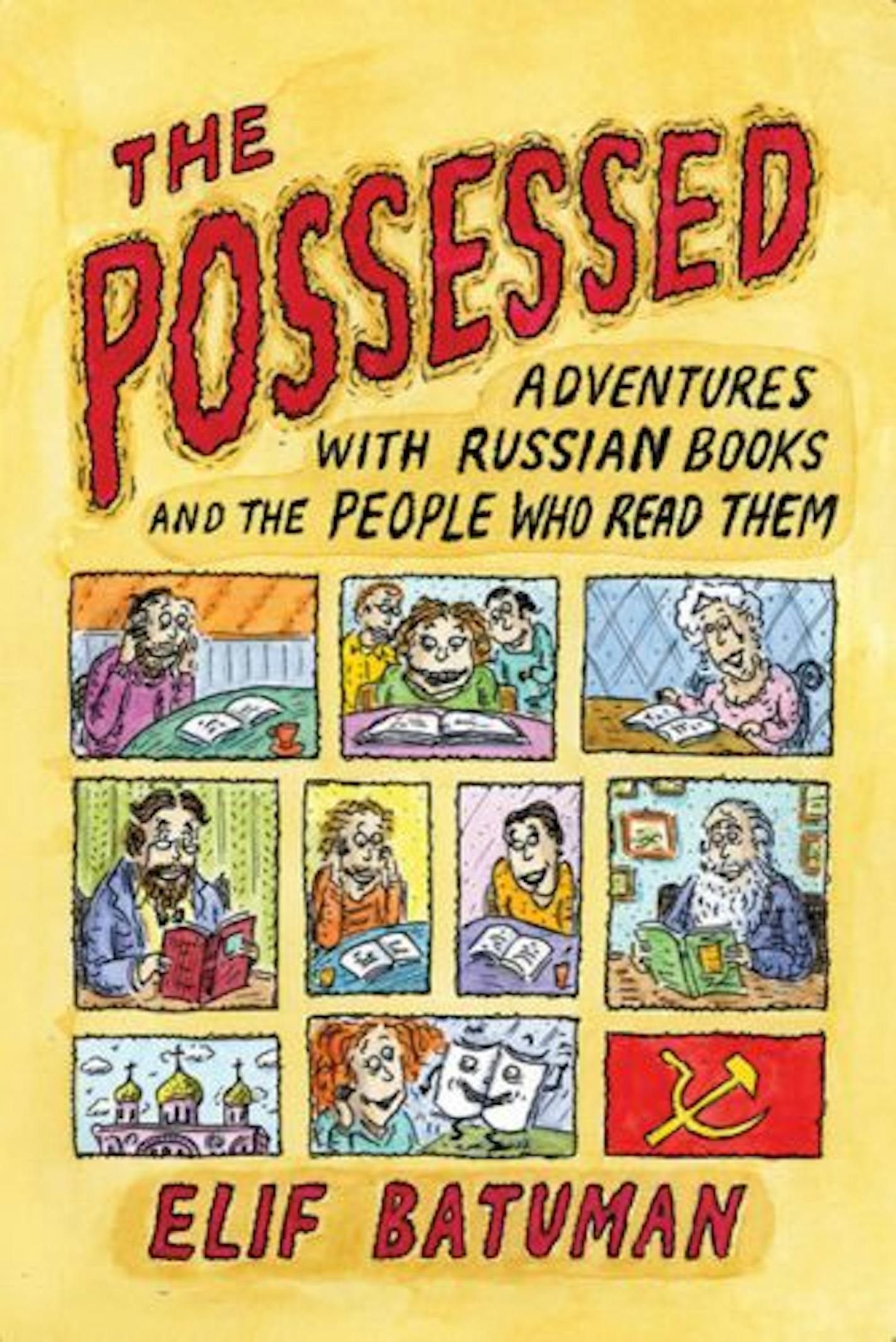 "The Possessed: Adventures With Russian Books and the People Who Read Them."