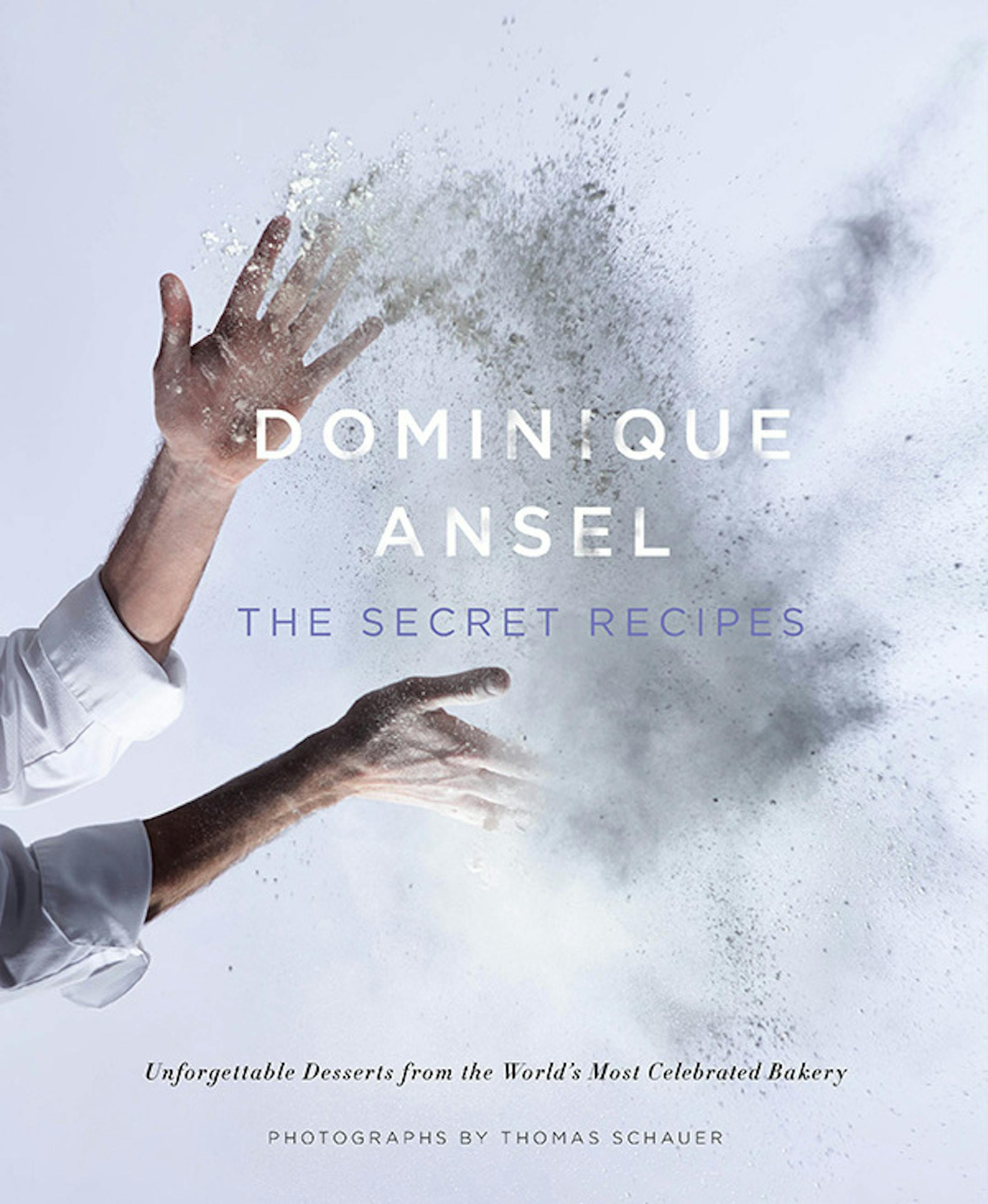 &#x201a;&#xc4;&#xfa;Dominique Ansel: The Secret Recipes&#x201a;&#xc4;&#xf9; (Simon & Schuster, 258 pages, $35)