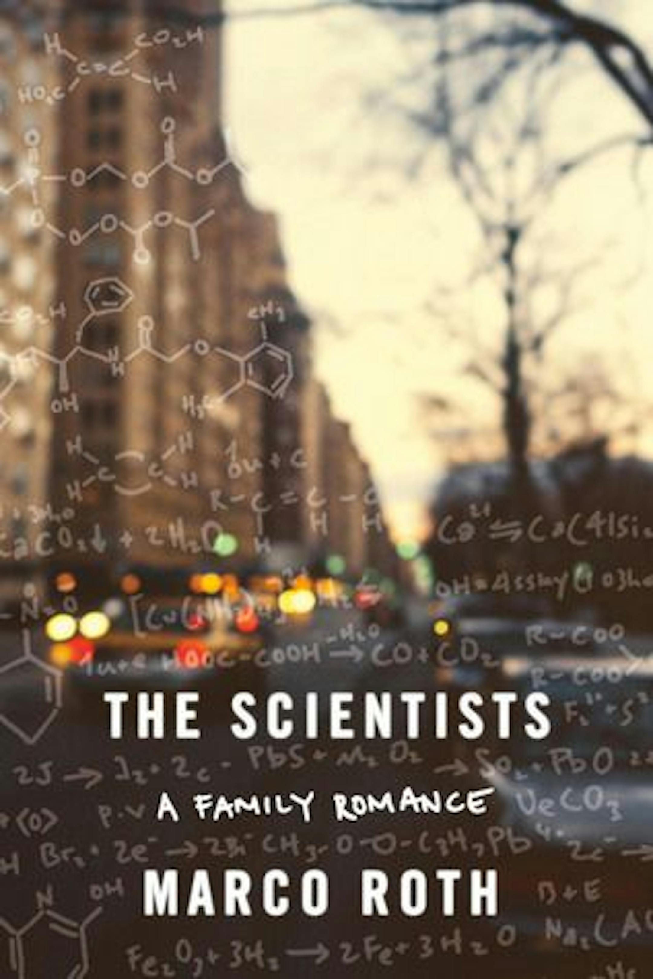 THE SCIENTISTS: A FAMILY ROMANCE
By: Marco Roth.