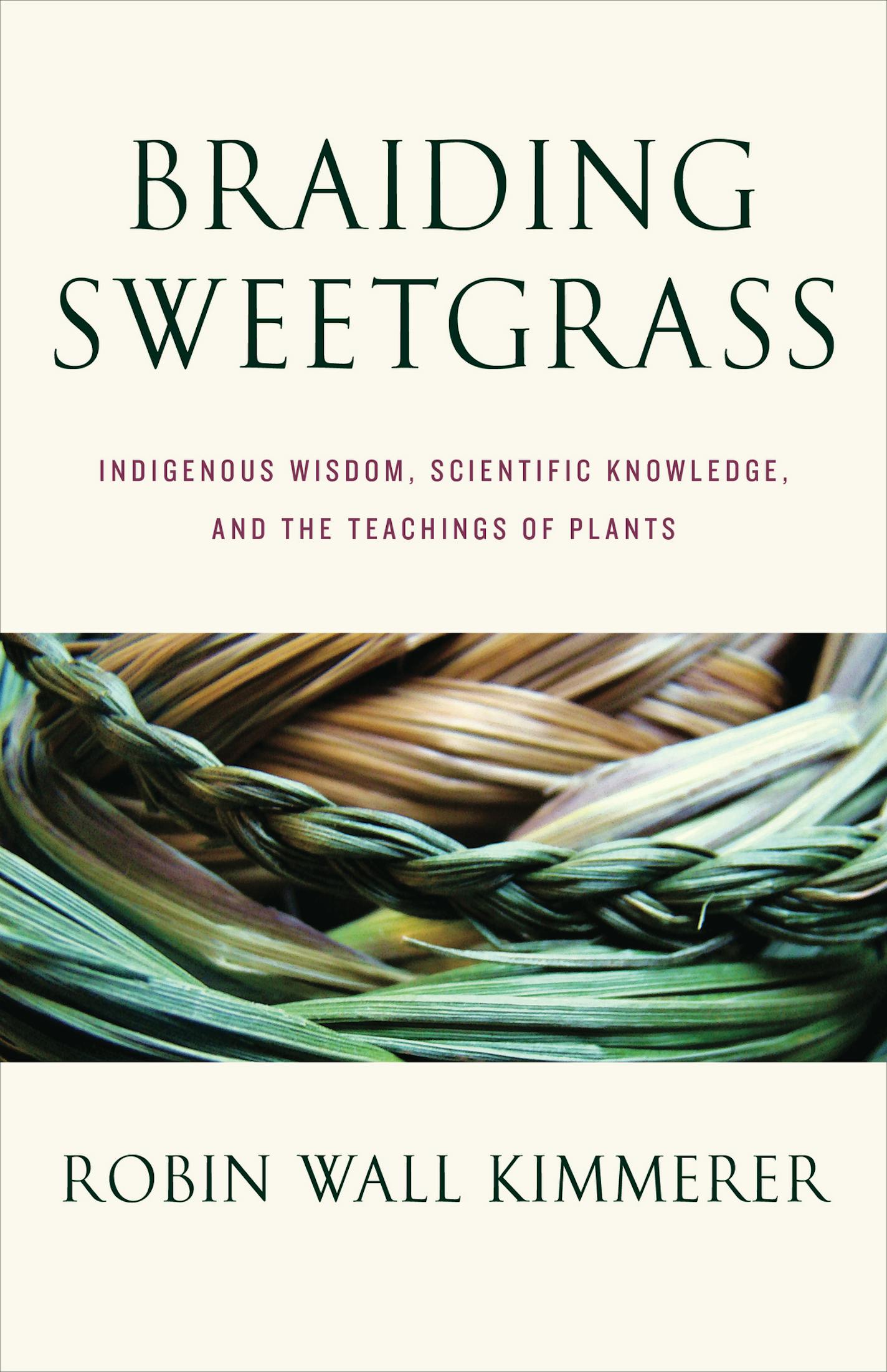 "Braiding Sweetgrass," by Robin Wall Kimmerer