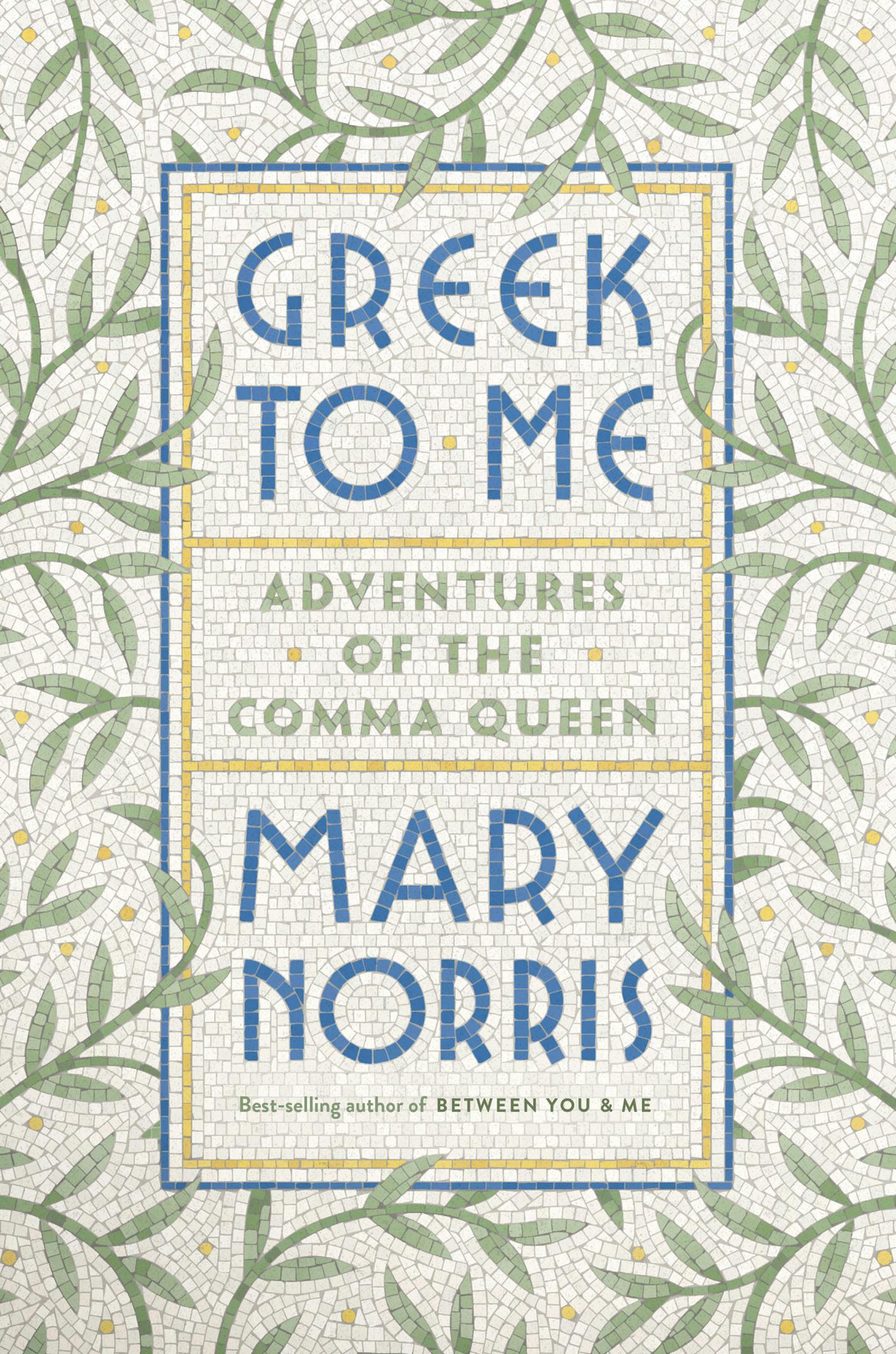 Greek to Me, by Mary Norris