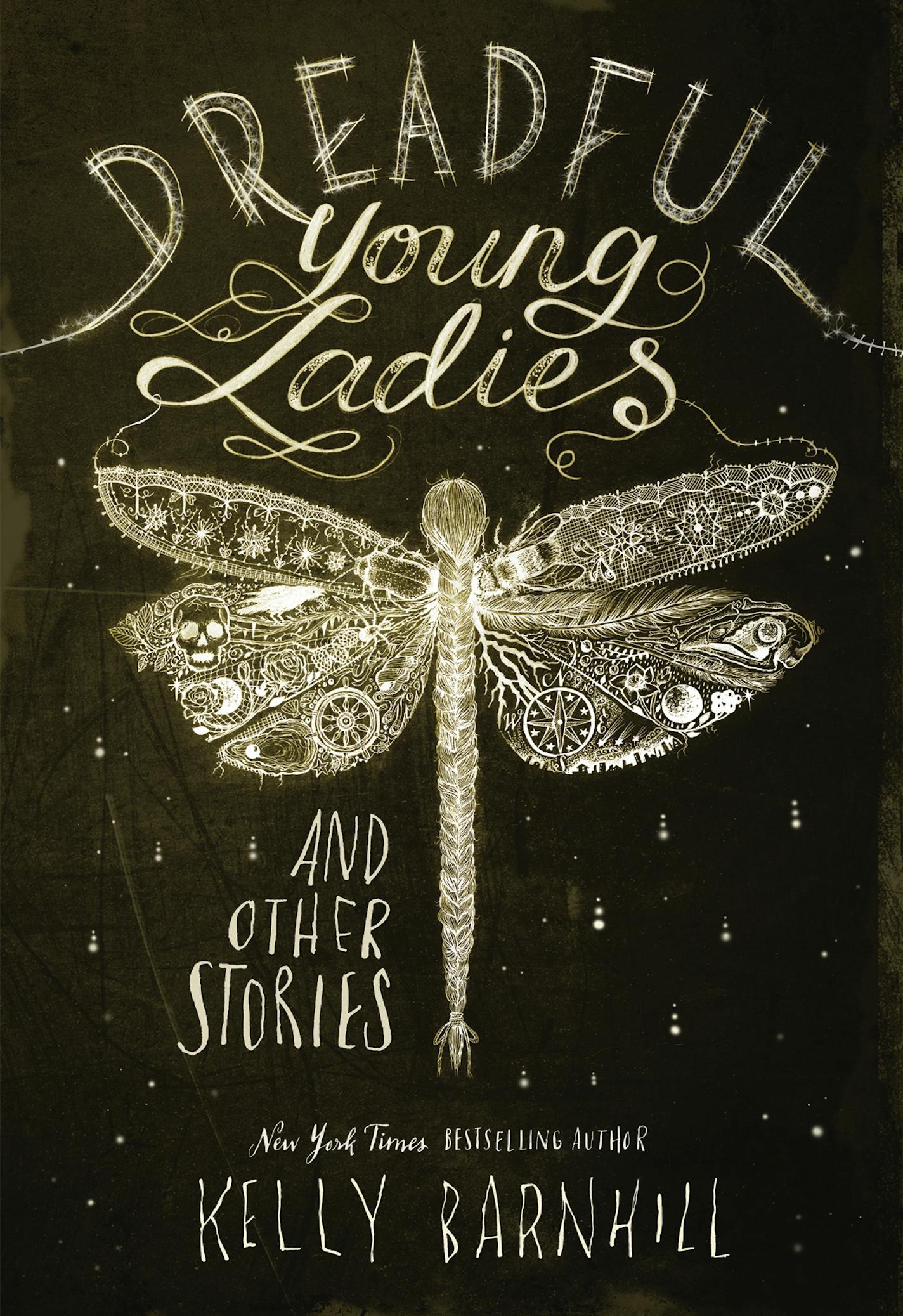 Dreadful Young Ladies and Other Stories by Kelly Barnhill