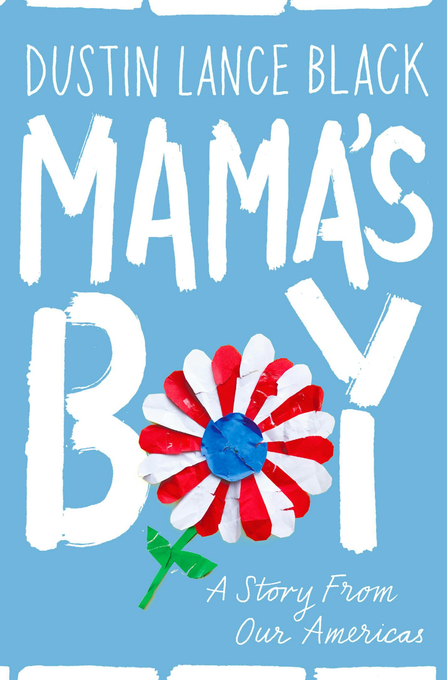 Mama's Boy by Dustin Lance Black