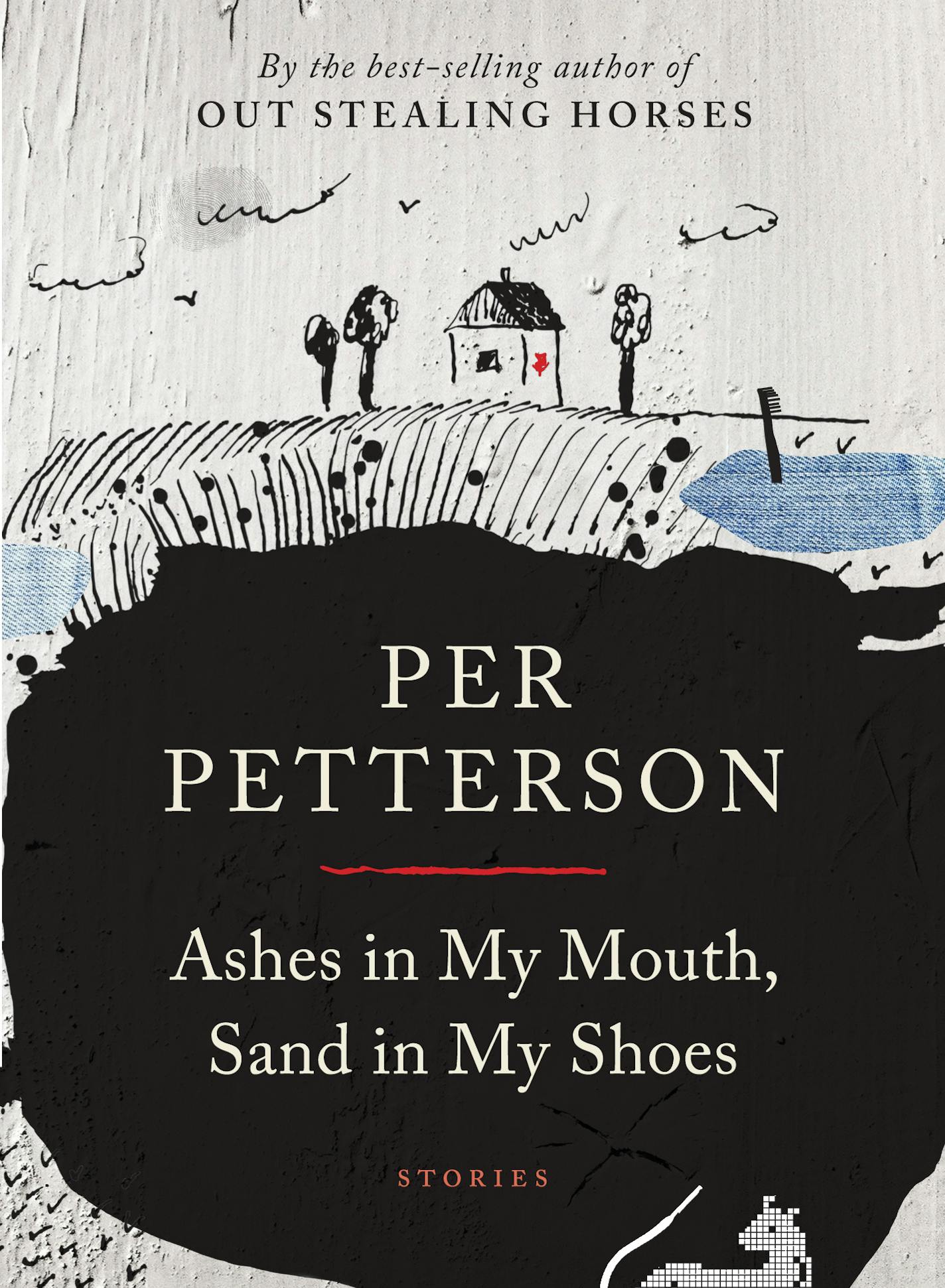 "Ashes in My Mouth, Sand in My Shoes," by Per Petterson