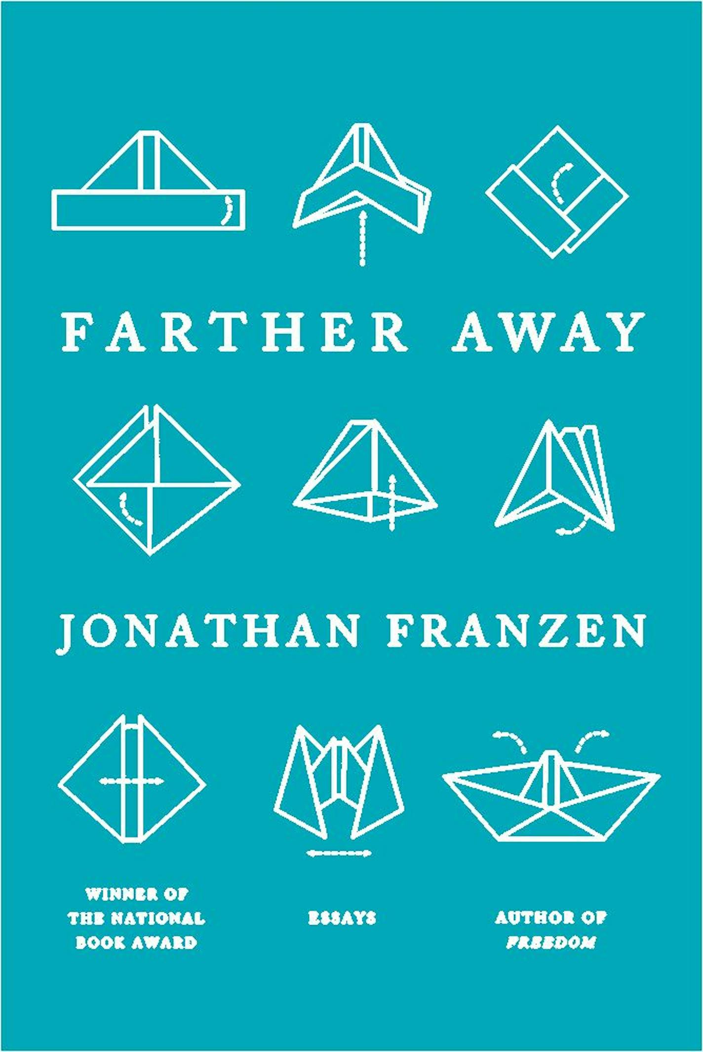 FARTHER AWAY By: Jonathan Franzen.