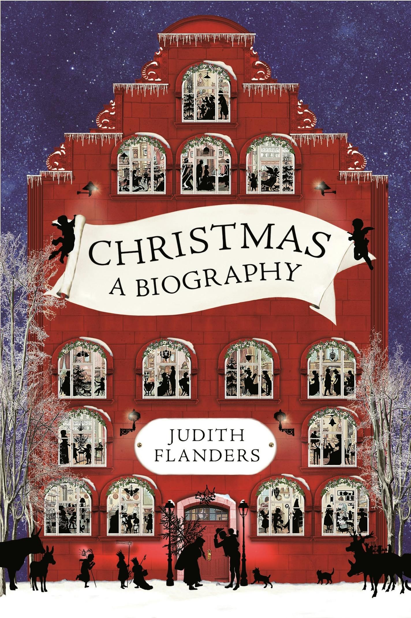 Christmas: A Biography, by Judith Flanders